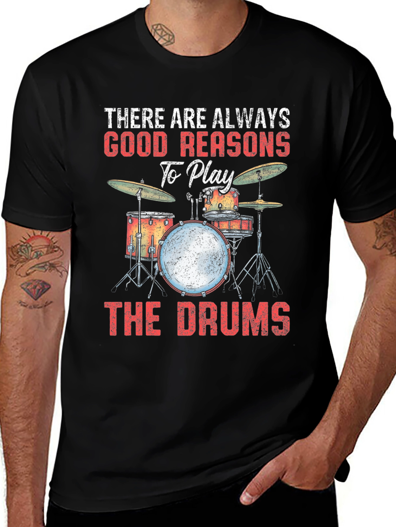 Drummer T-Shirt: There Are Always Good Reasons