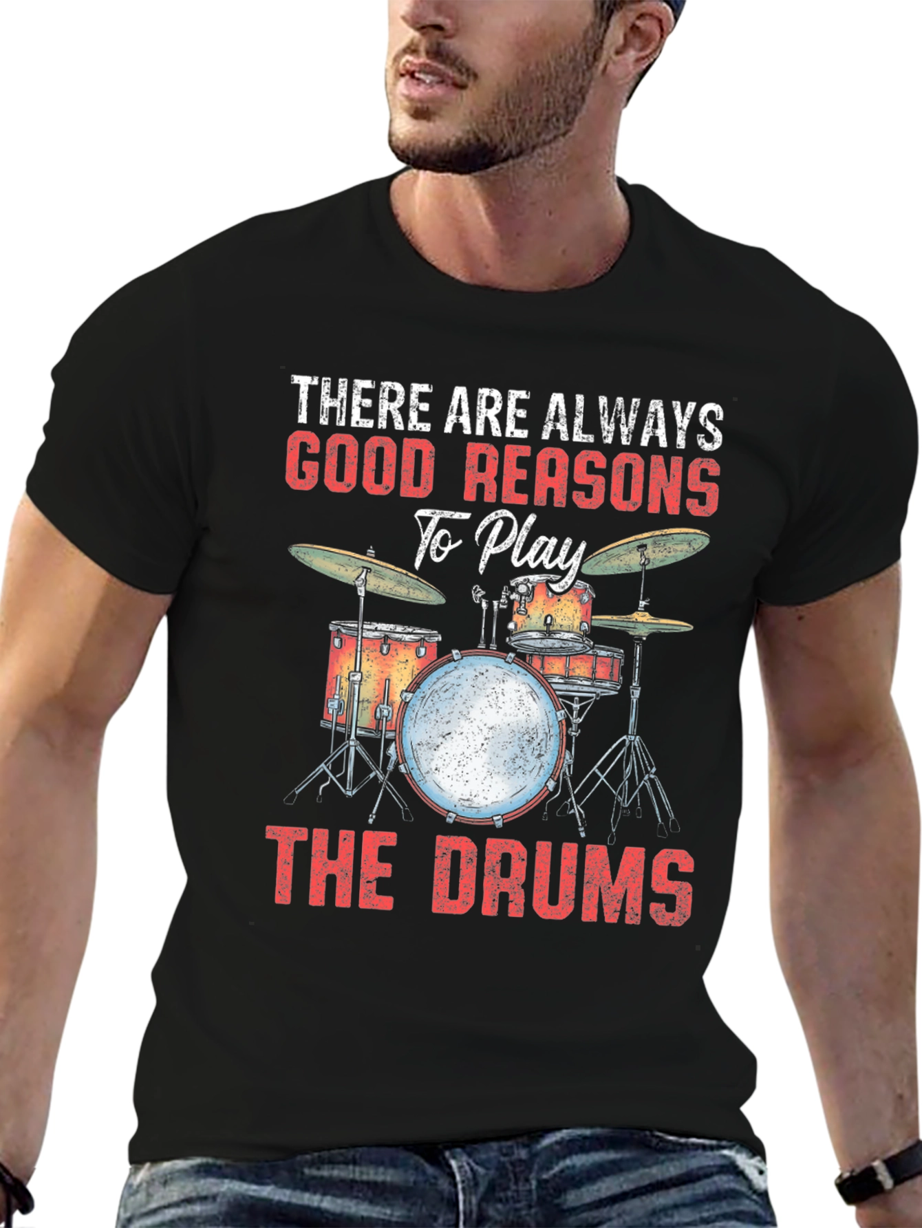 Drummer T-Shirt: There Are Always Good Reasons