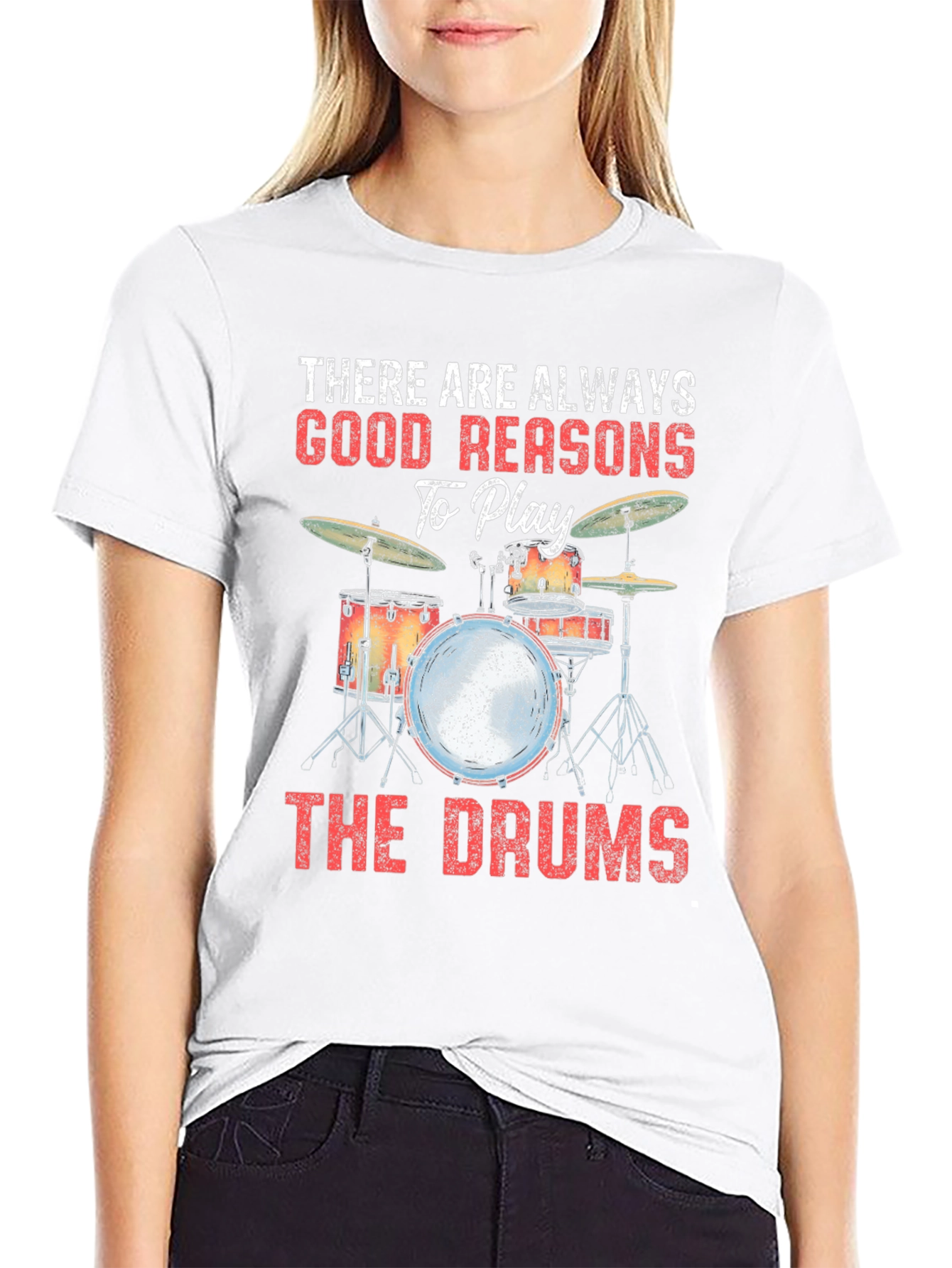 Drummer T-Shirt: There Are Always Good Reasons