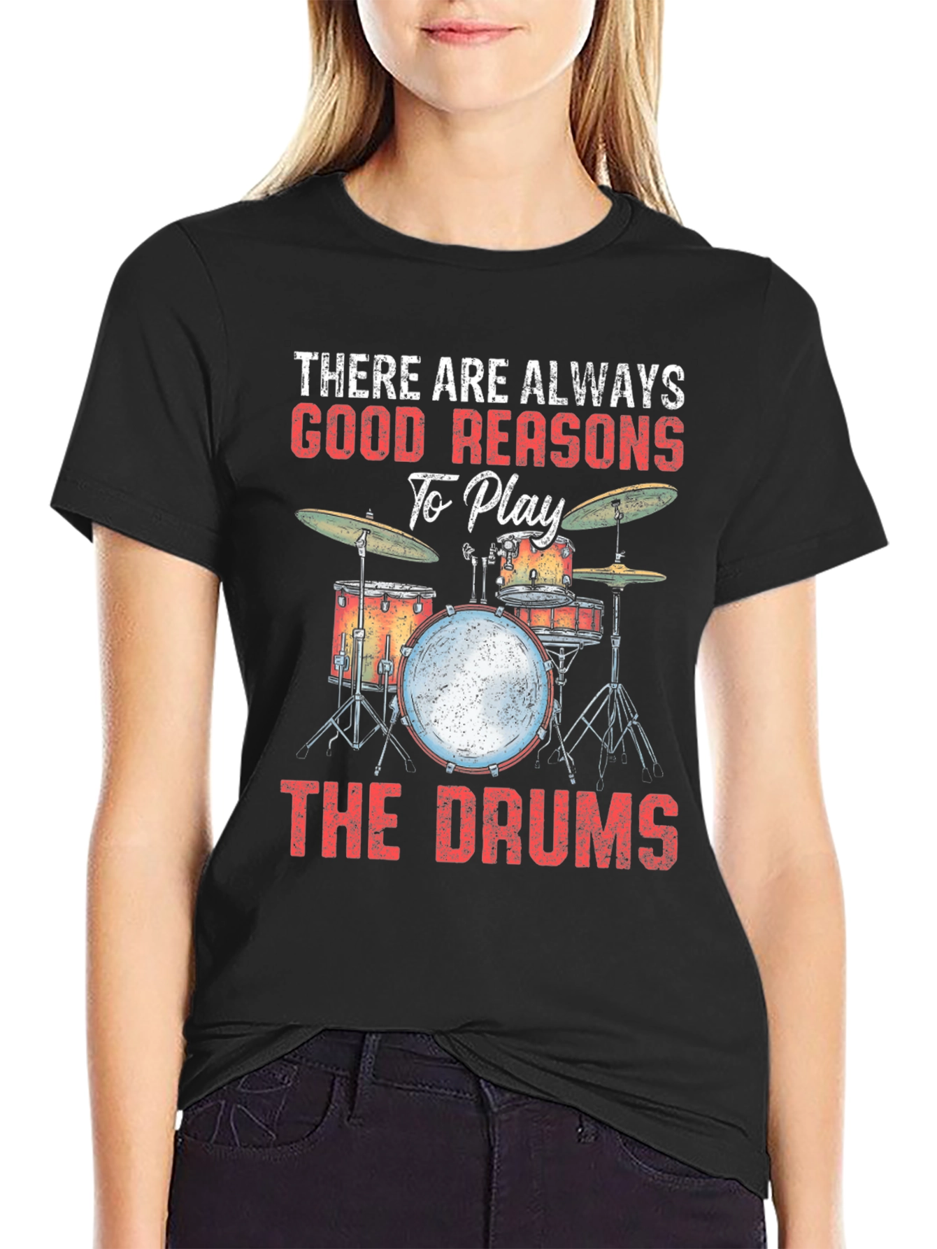 Drummer T-Shirt: There Are Always Good Reasons
