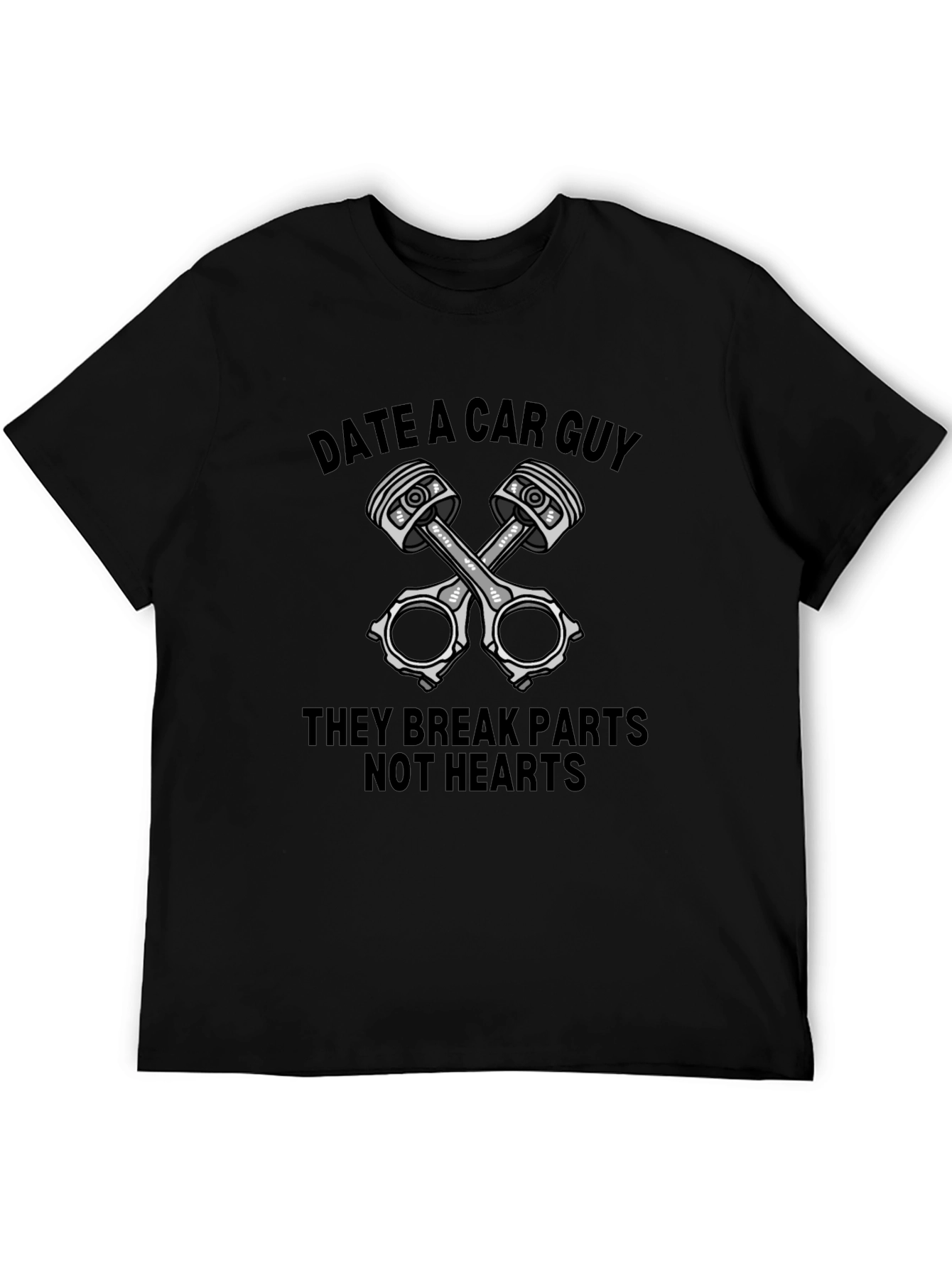 Date a Car Guy T-Shirt - Parts Not Hearts!