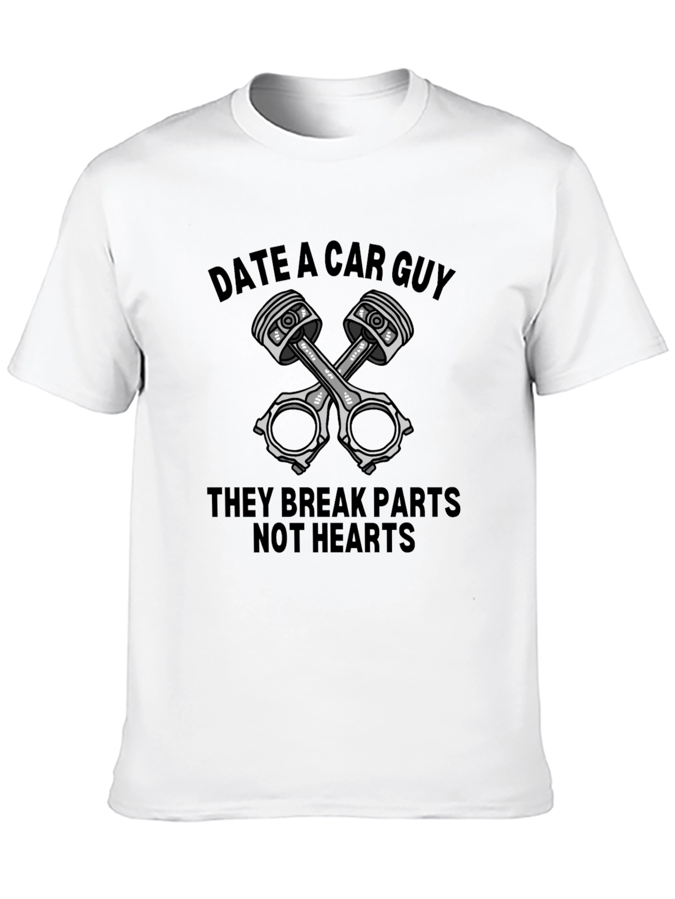Date a Car Guy T-Shirt - Parts Not Hearts!