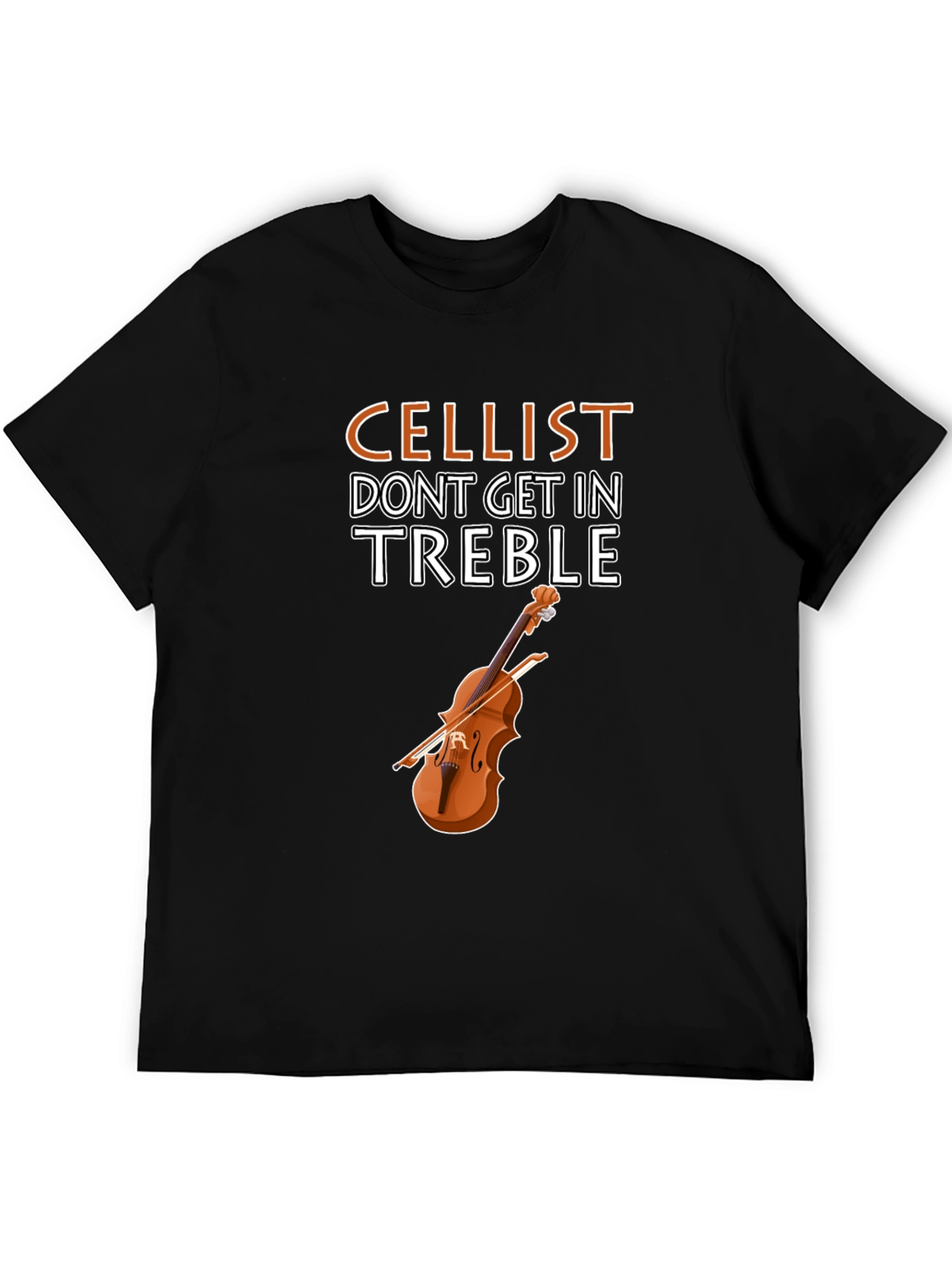 Cellist Dont Get in Treble Graphic Tee