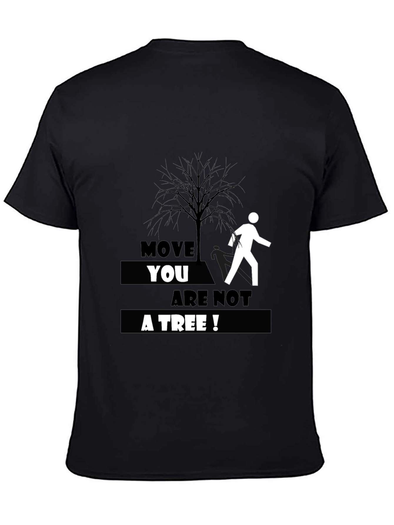 Move You Are Not A Tree T-Shirt