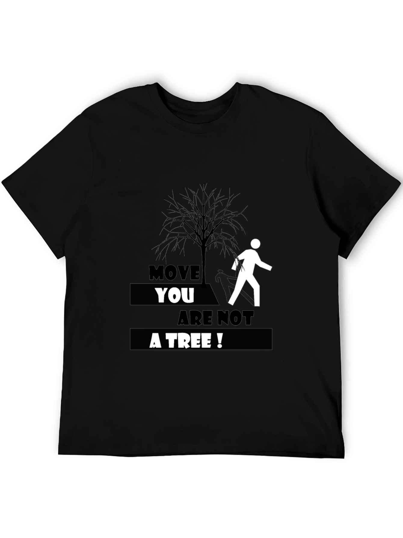 Move You Are Not A Tree T-Shirt