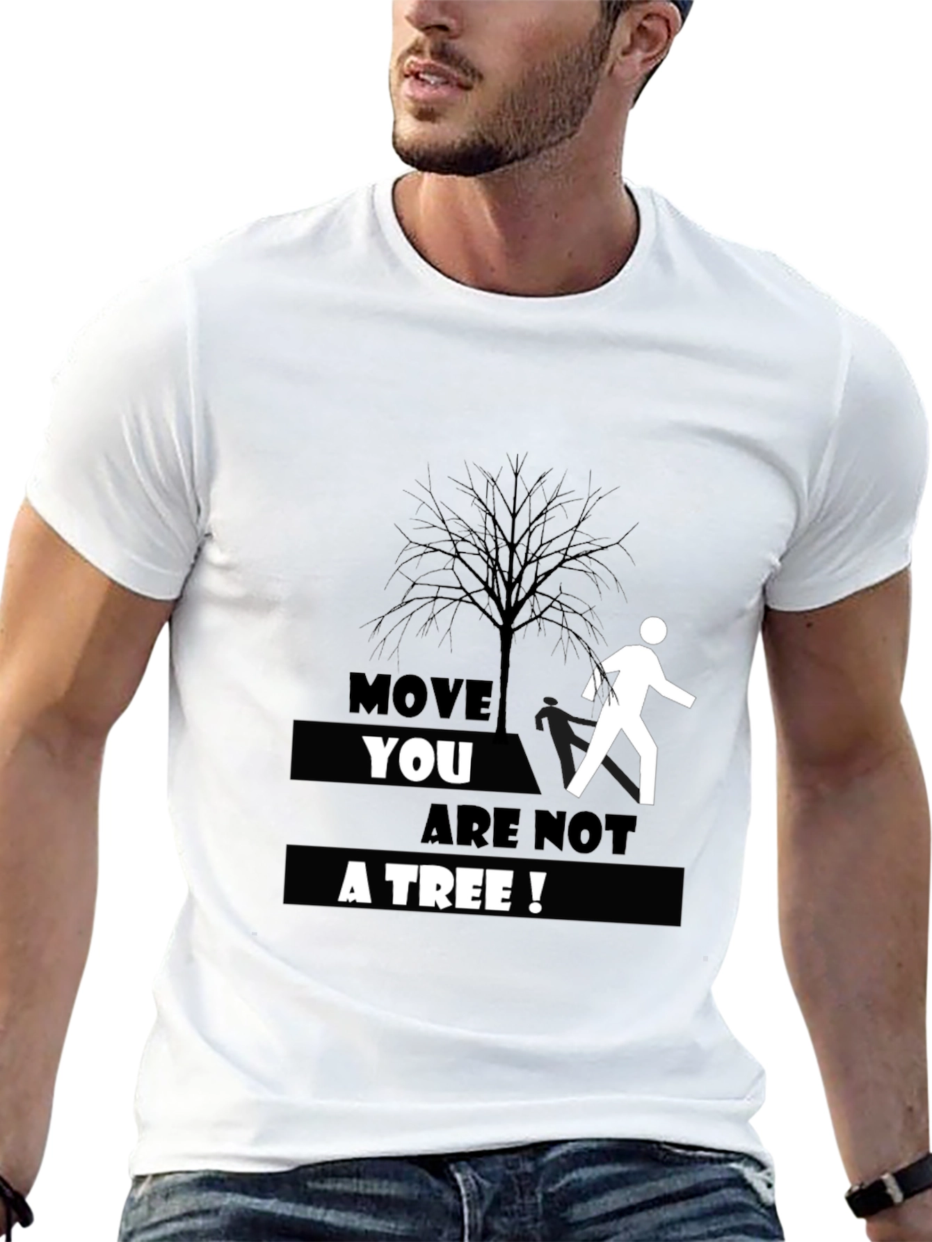 Move You Are Not A Tree T-Shirt