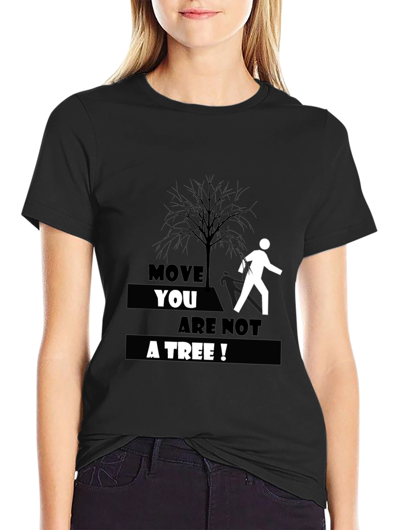 Move You Are Not A Tree T-Shirt