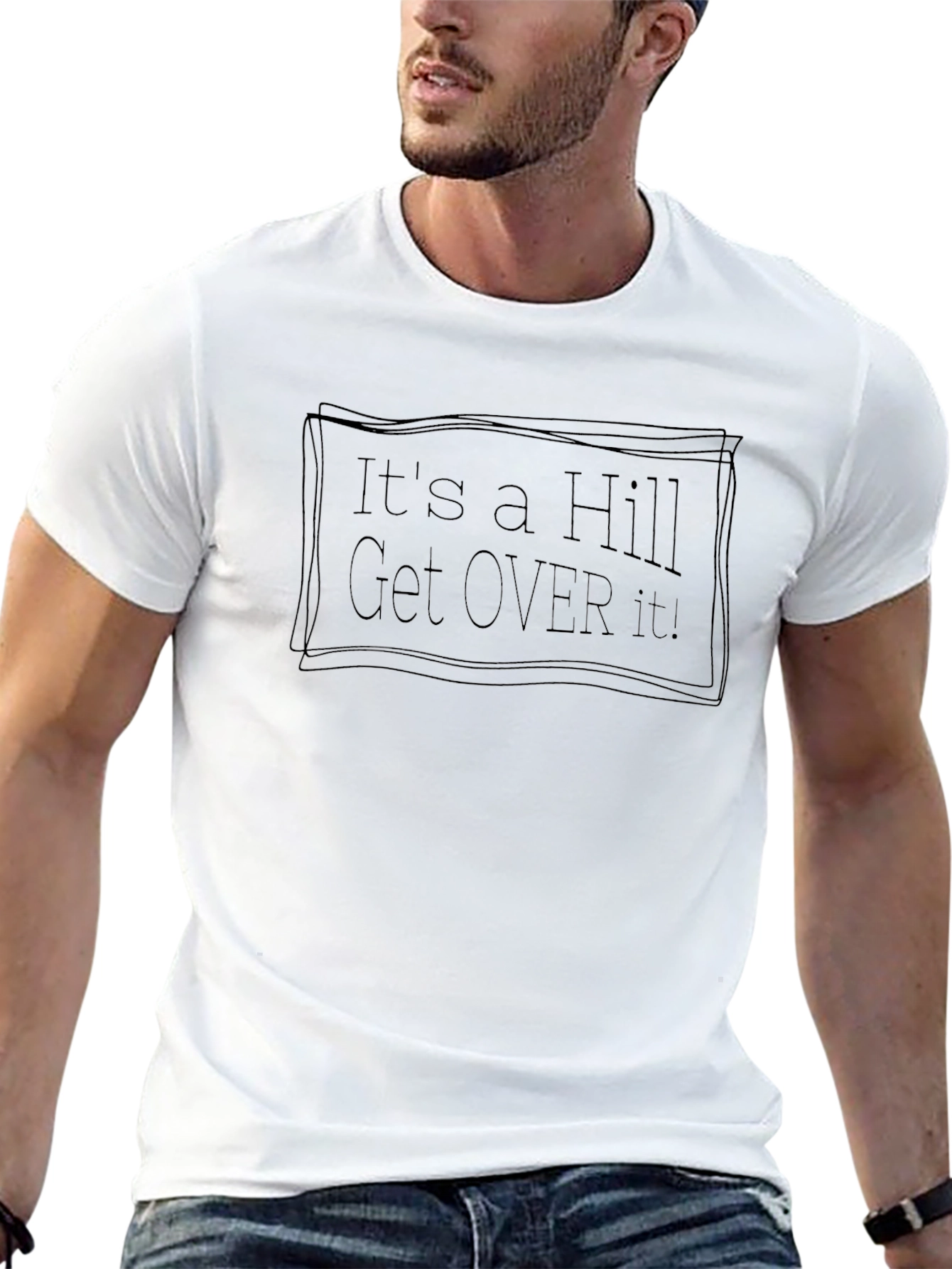 Its a Hill Get Over It! T-Shirt - Black
