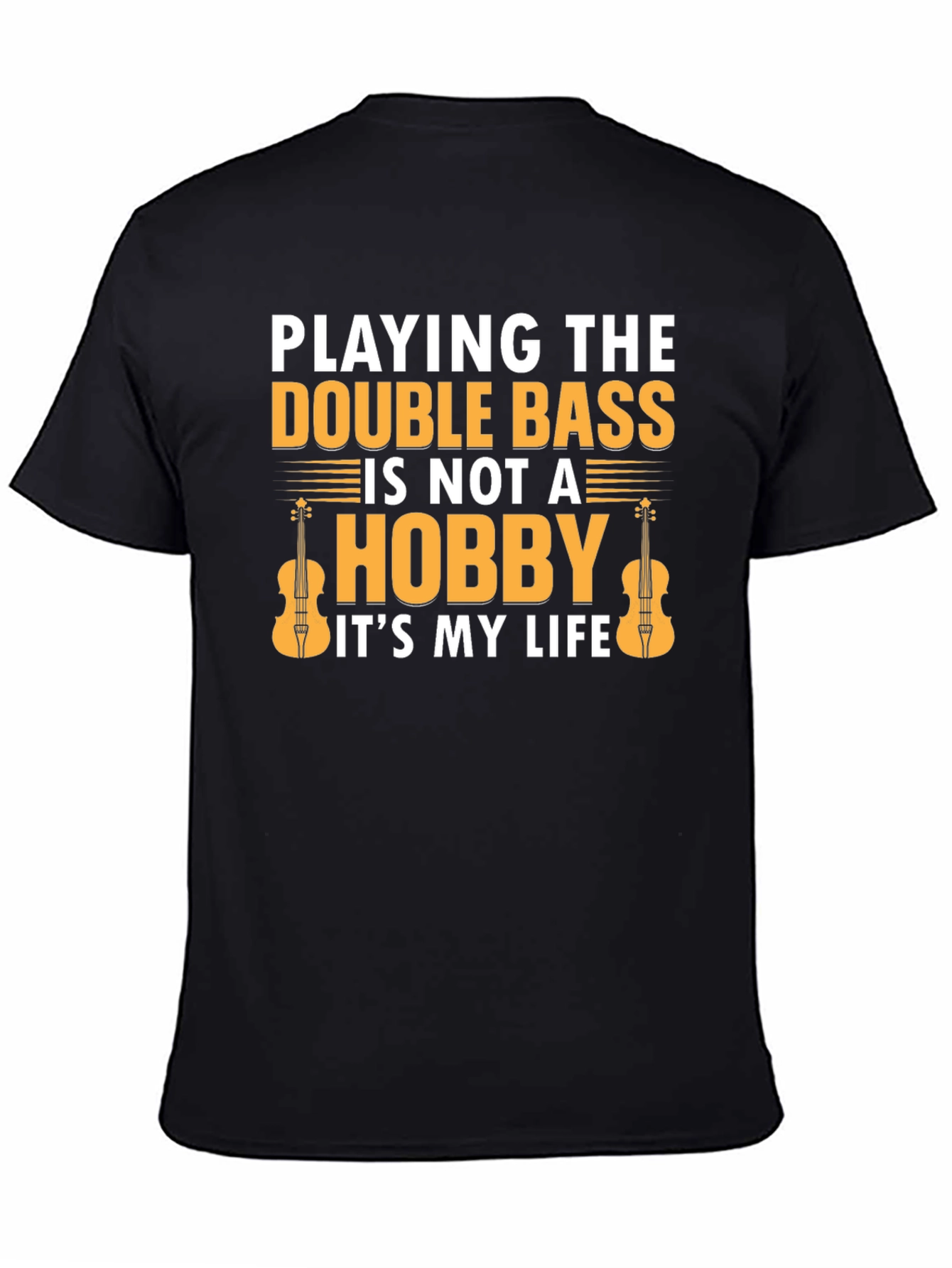 Double Bass Player T-Shirt - Its My Life!