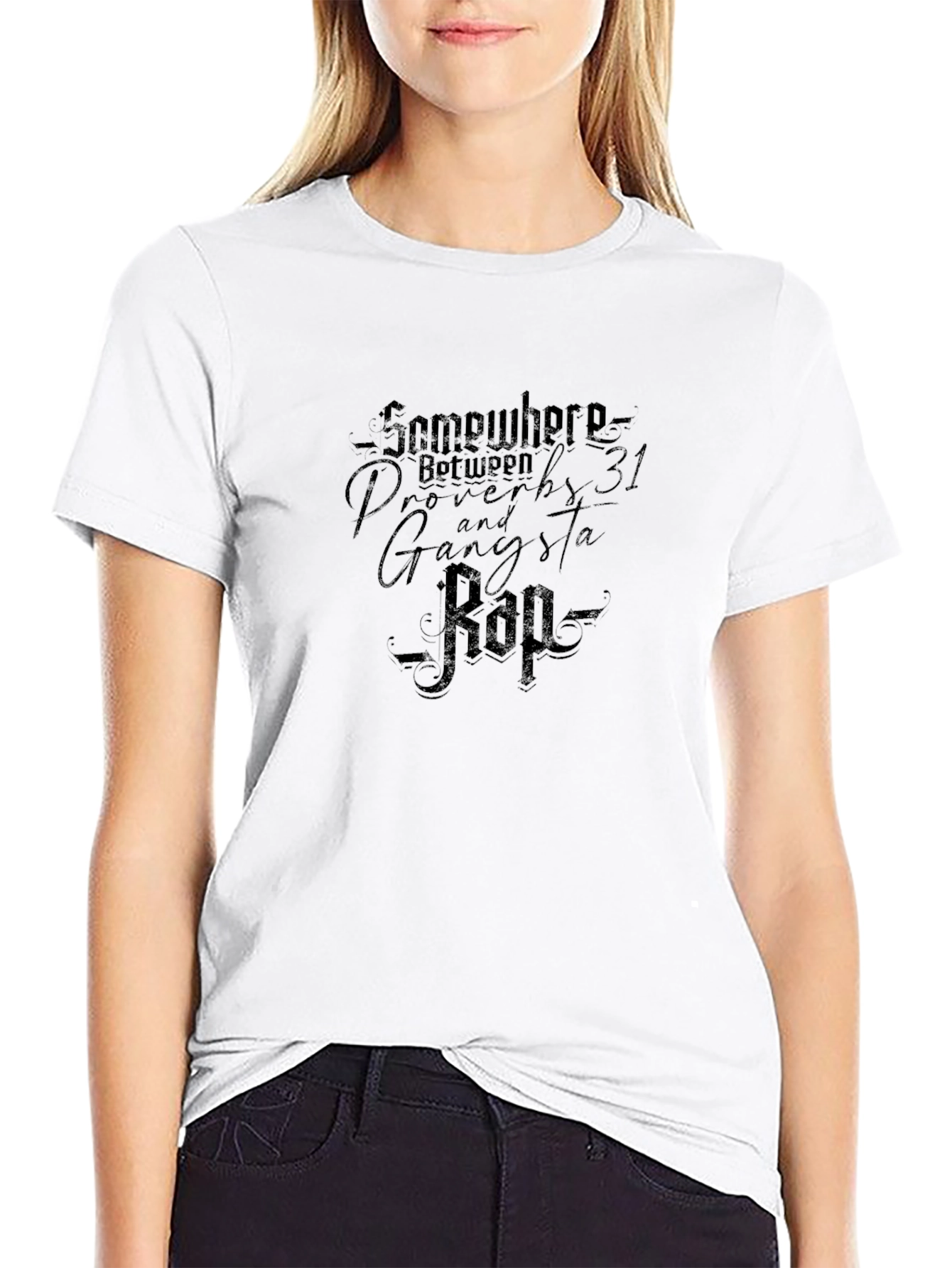 Somewhere Between Proverbs 31 and Gangsta Rap T-Shirt