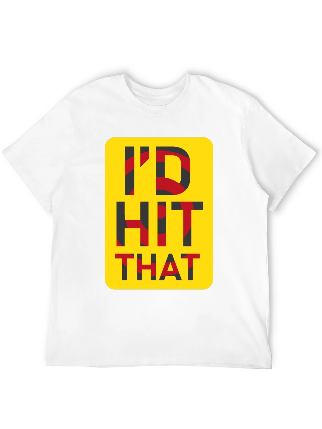 ID Hit That Novelty Graphic Tee - Funny T-Shirt