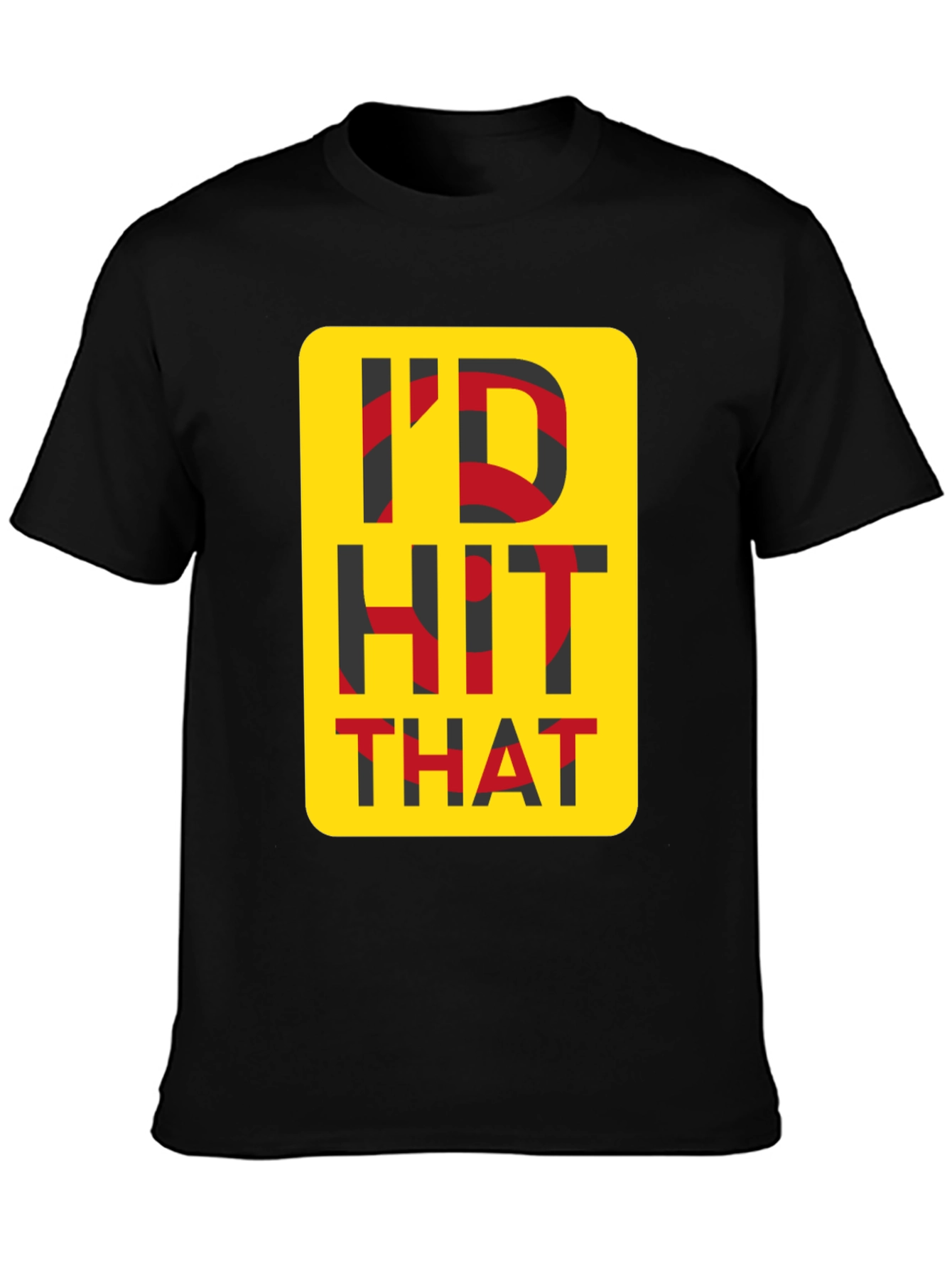 ID Hit That Novelty Graphic Tee - Funny T-Shirt
