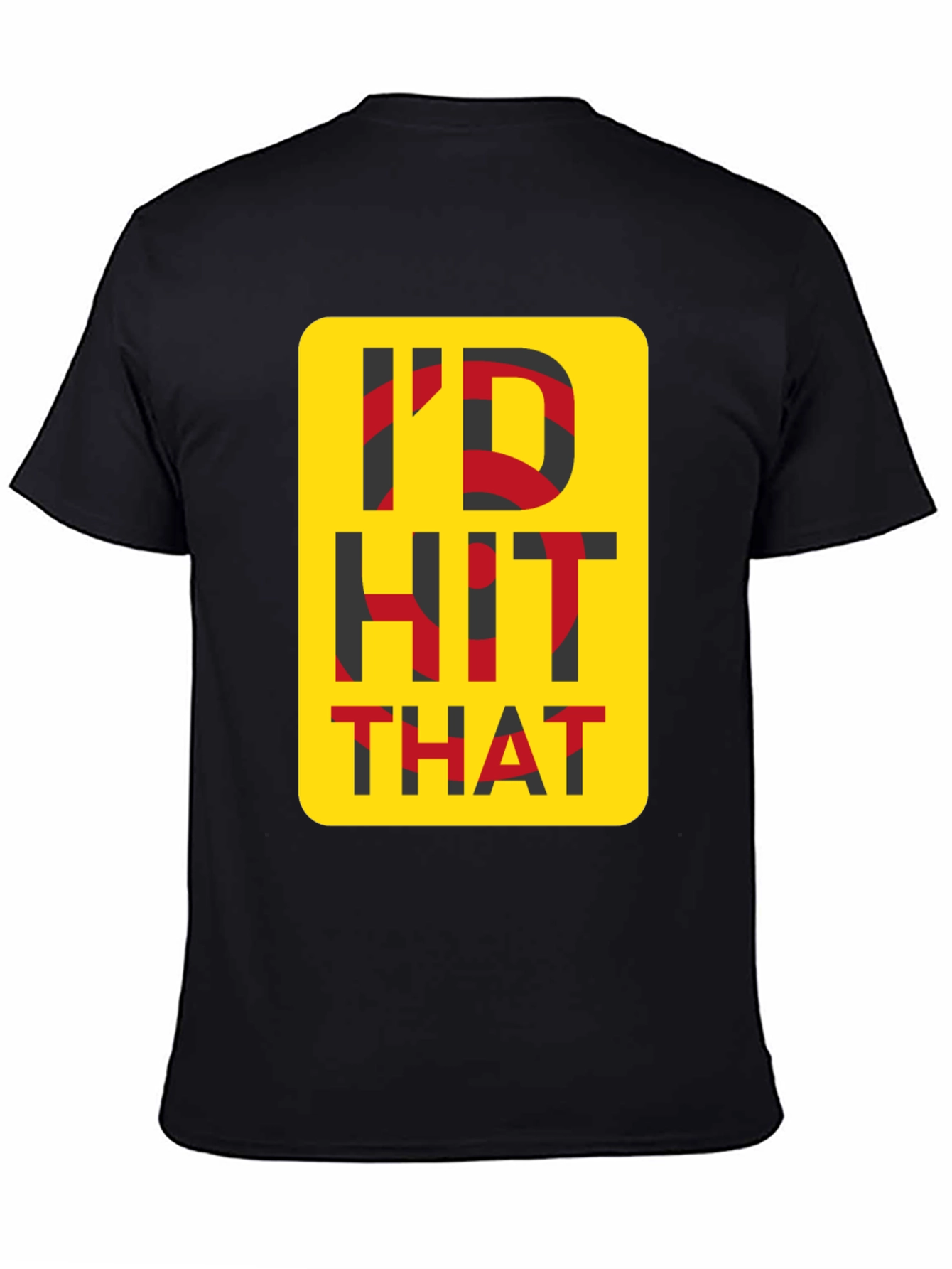 ID Hit That Novelty Graphic Tee - Funny T-Shirt