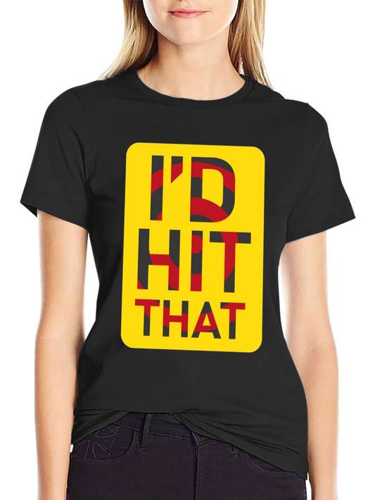 ID Hit That Novelty Graphic Tee - Funny T-Shirt