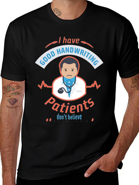 Funny Doctor T-Shirt: I Have Good Handwriting