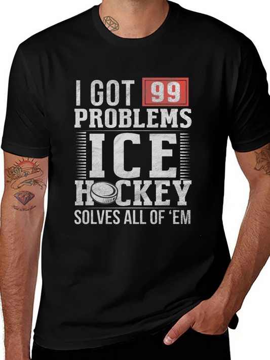 I Got 99 Problems Ice Hockey T-Shirt