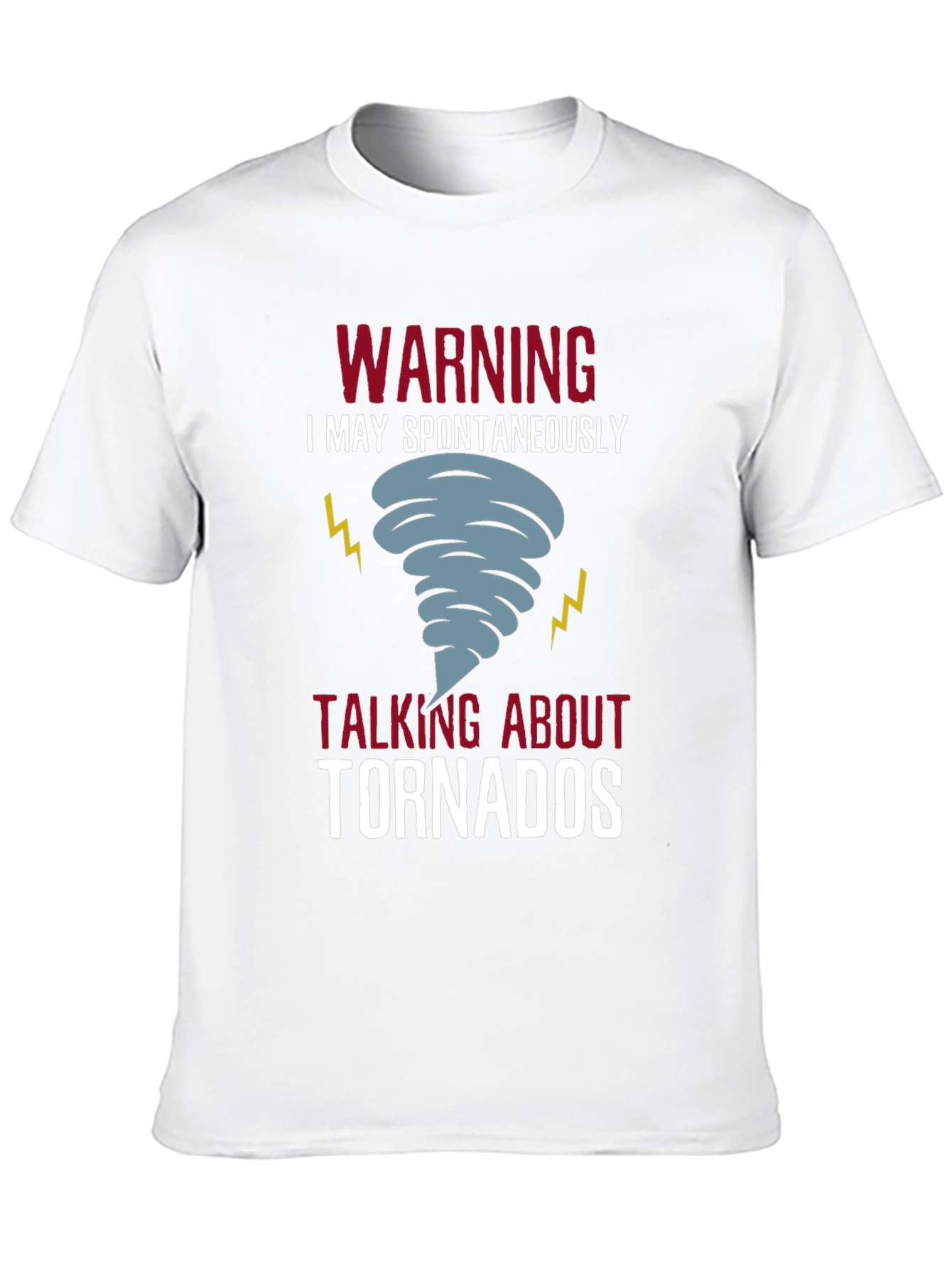 Warning: Spontaneous Tornado Talk T-Shirt