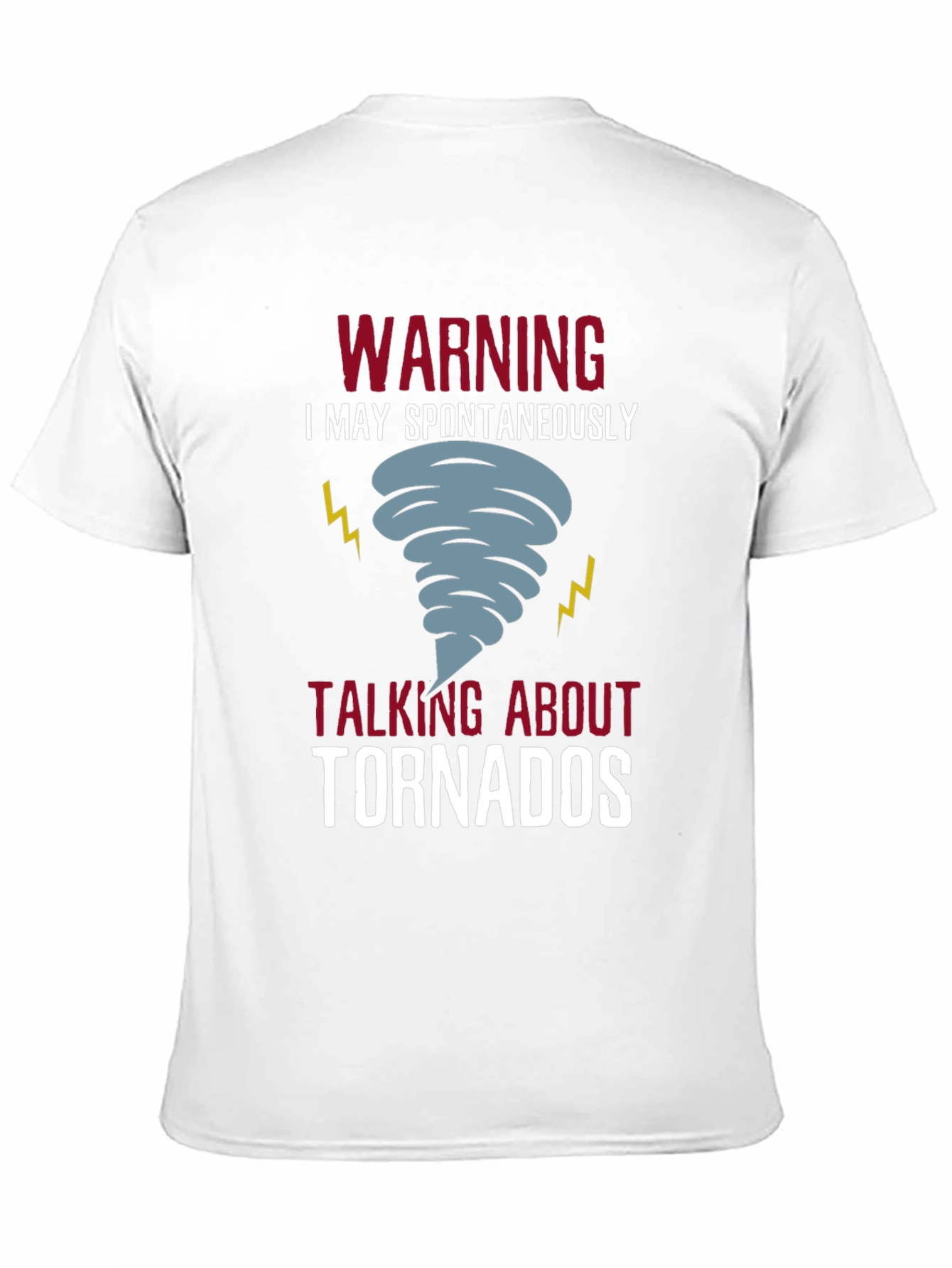 Warning: Spontaneous Tornado Talk T-Shirt