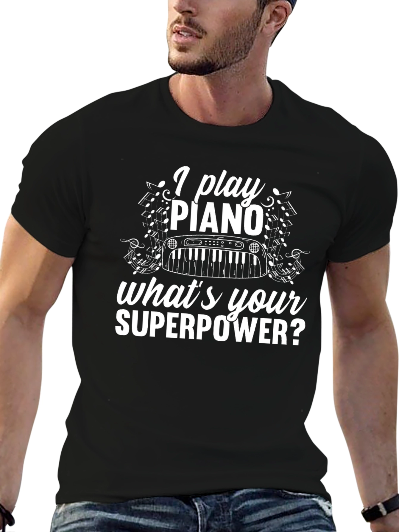 I Play Piano Whats Your Superpower? Black T-Shirt
