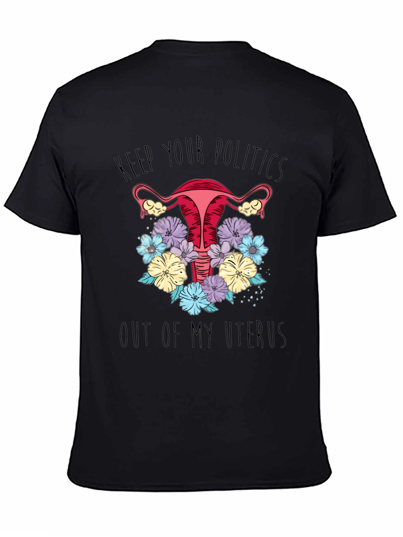 Keep Politics Out Uterus T-Shirt