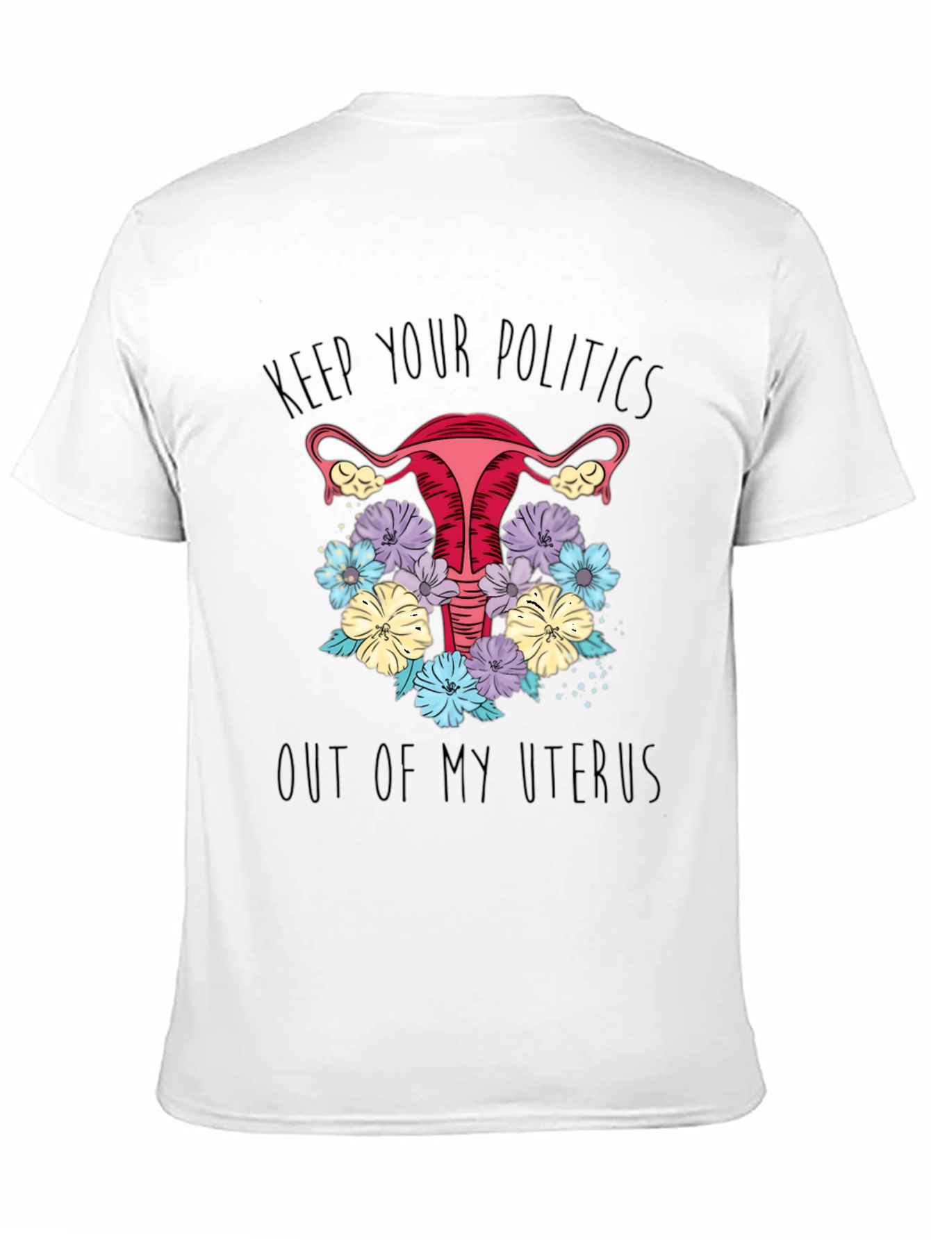 Keep Politics Out Uterus T-Shirt