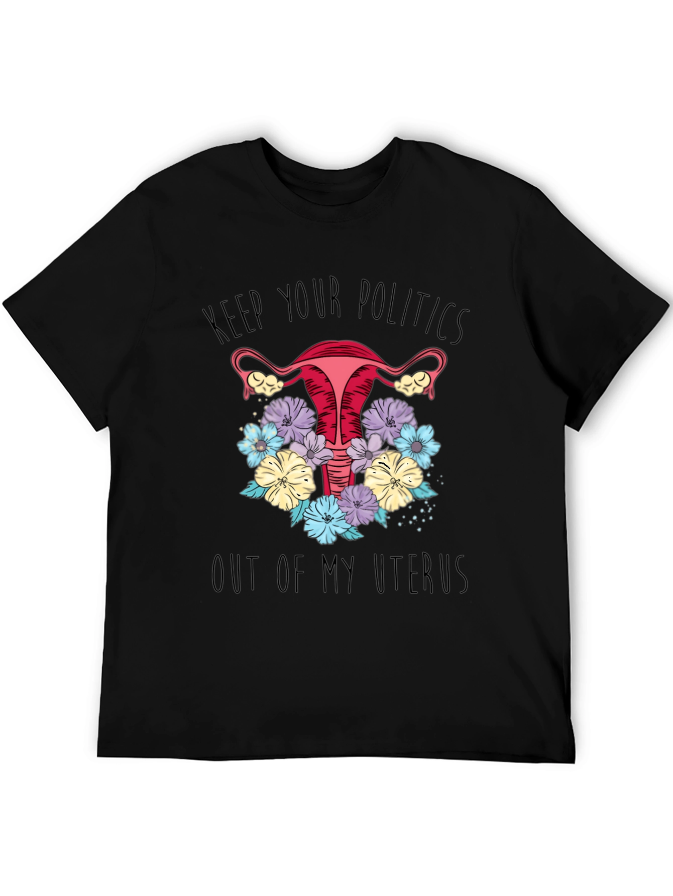 Keep Politics Out Uterus T-Shirt