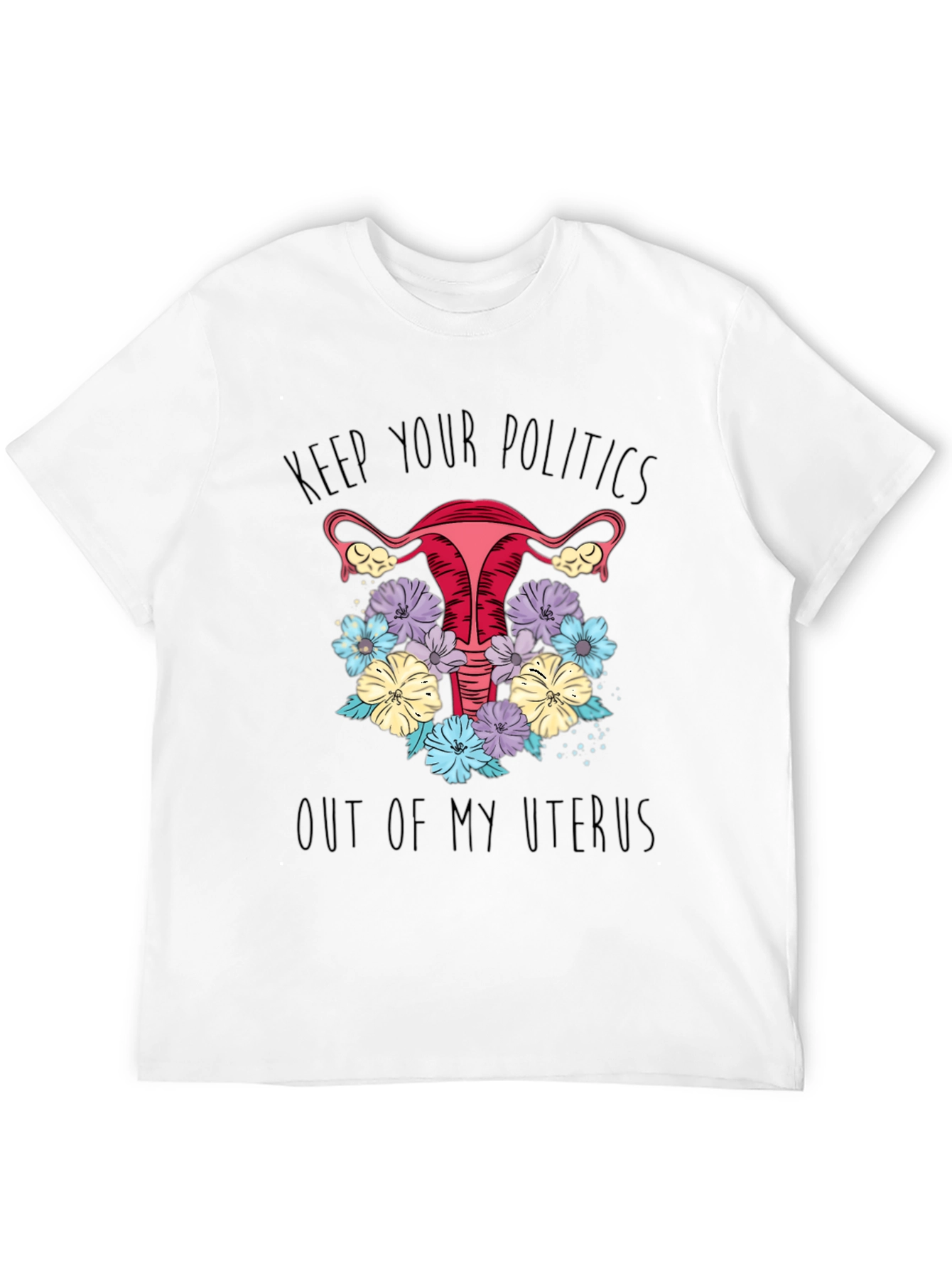 Keep Politics Out Uterus T-Shirt