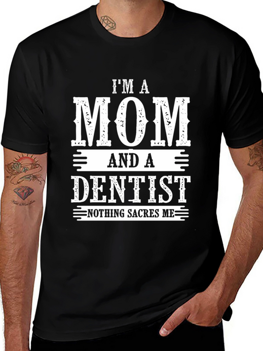 Im A Mom And A Dentist T-Shirt