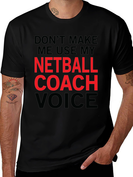 Netball Coach Voice T-Shirt Funny Coach Gift Tee