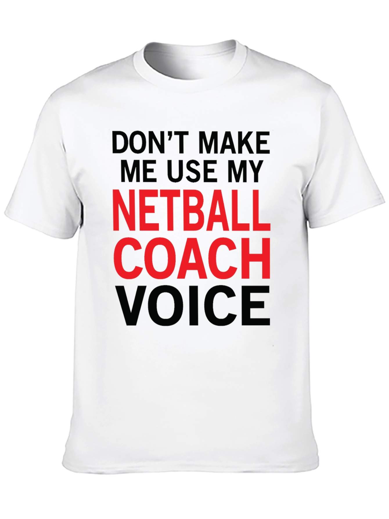 Netball Coach Voice T-Shirt Funny Coach Gift Tee