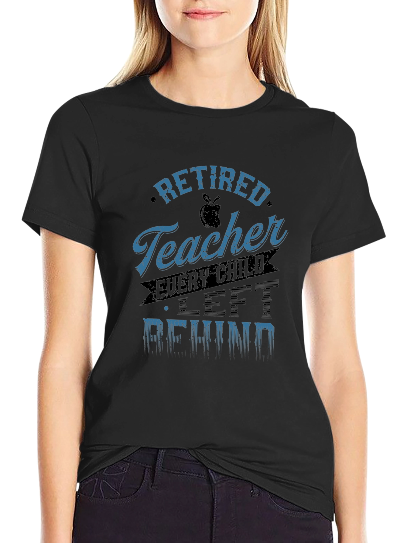 Retired Teacher Graphic Tee - Every Child Left Behind