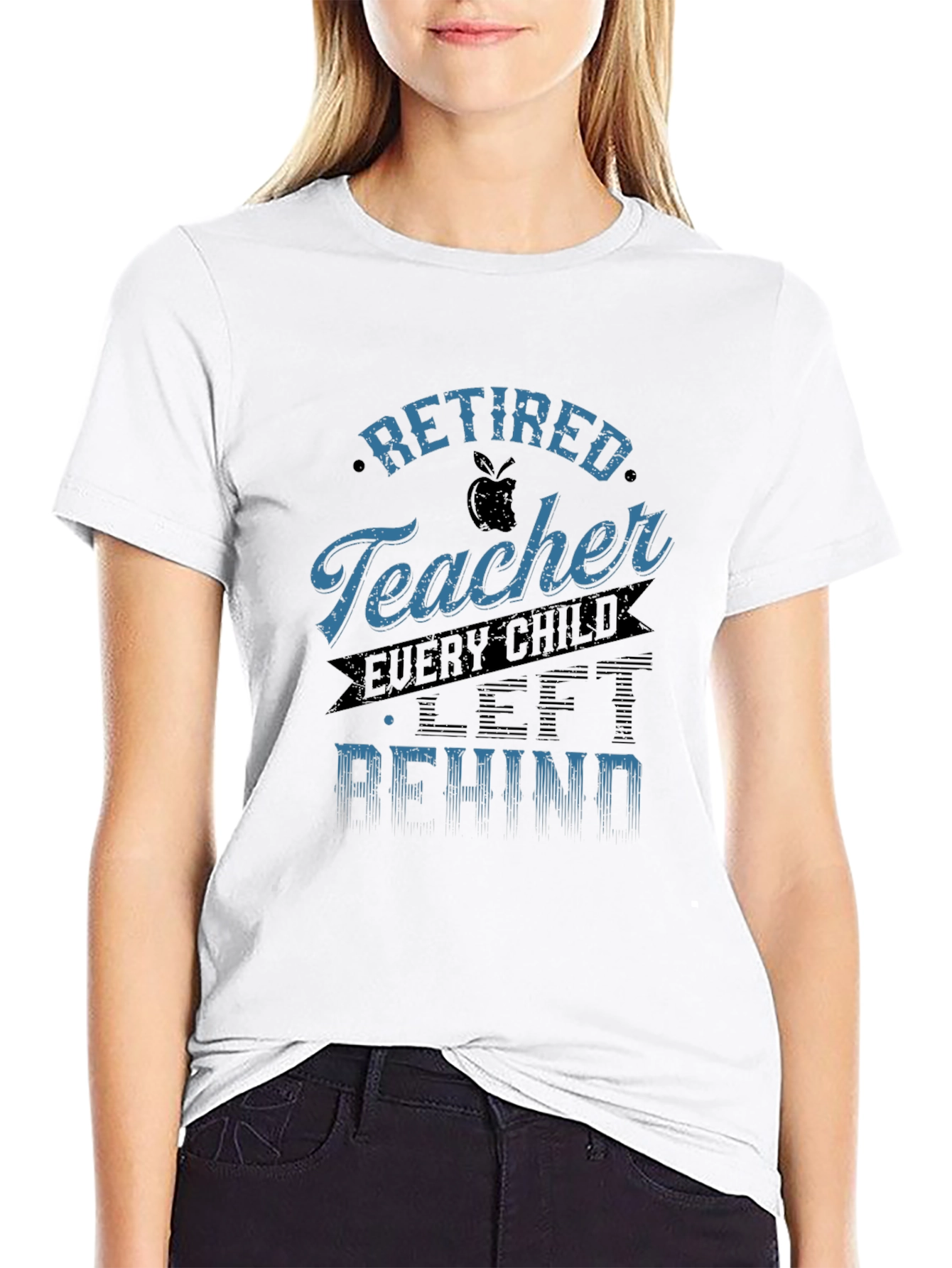 Retired Teacher Graphic Tee - Every Child Left Behind