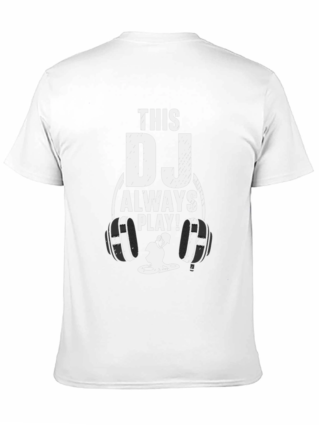 This DJ Always Play! Graphic Tee