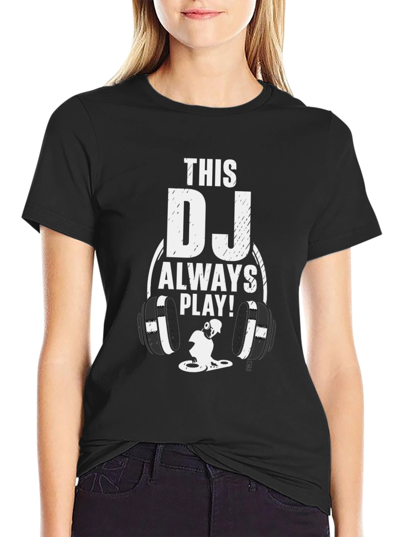This DJ Always Play! Graphic Tee