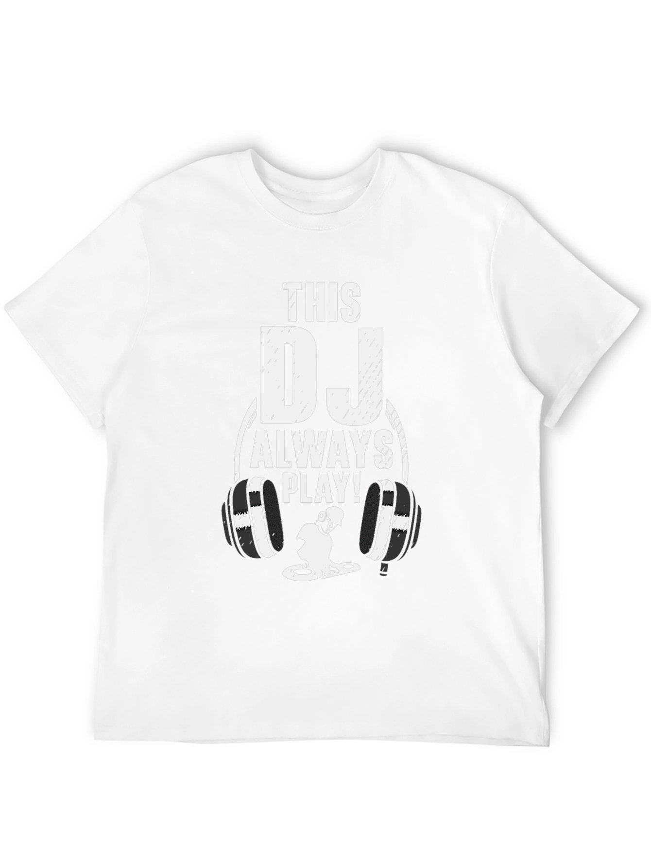 This DJ Always Play! Graphic Tee