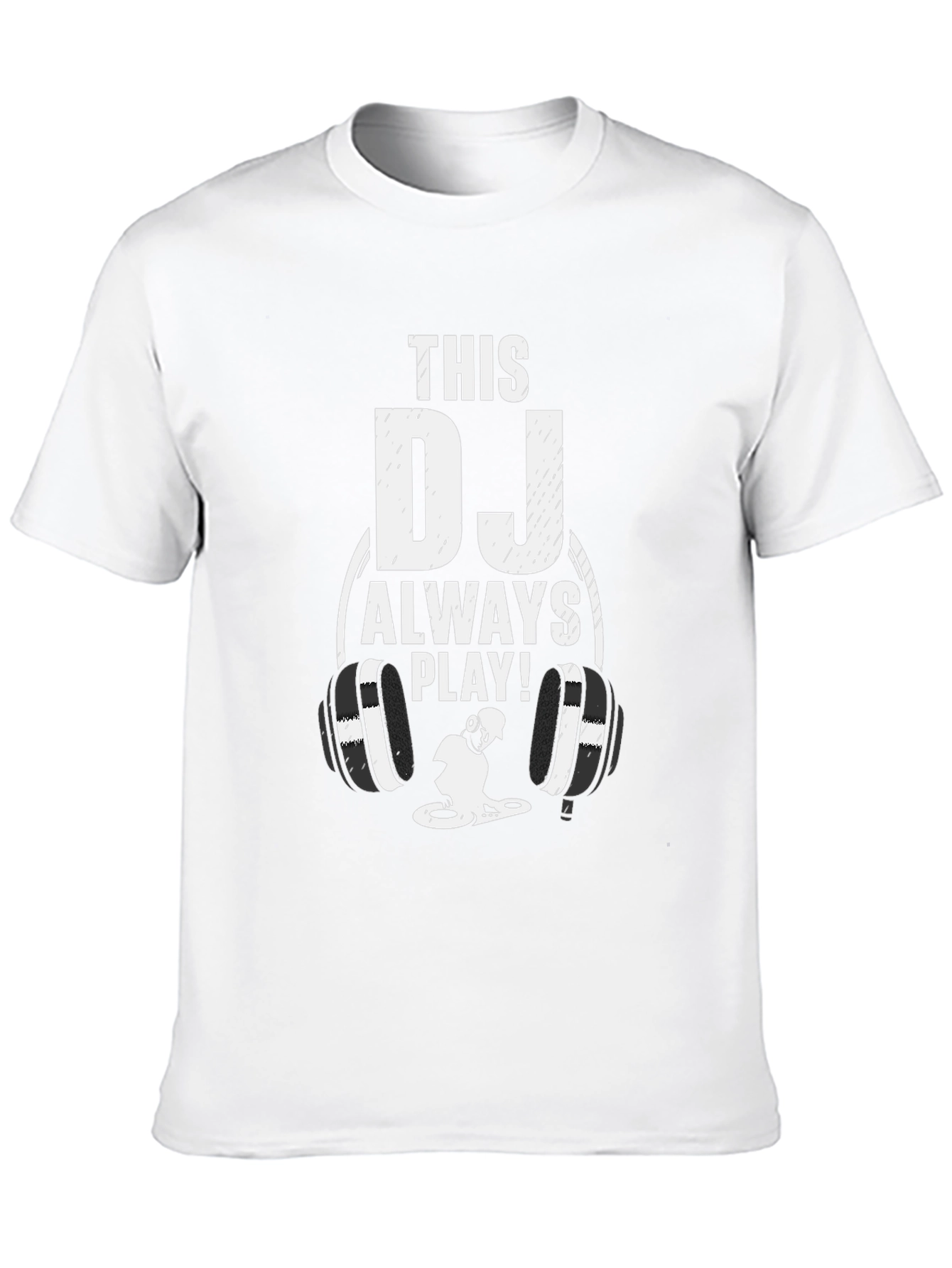 This DJ Always Play! Graphic Tee