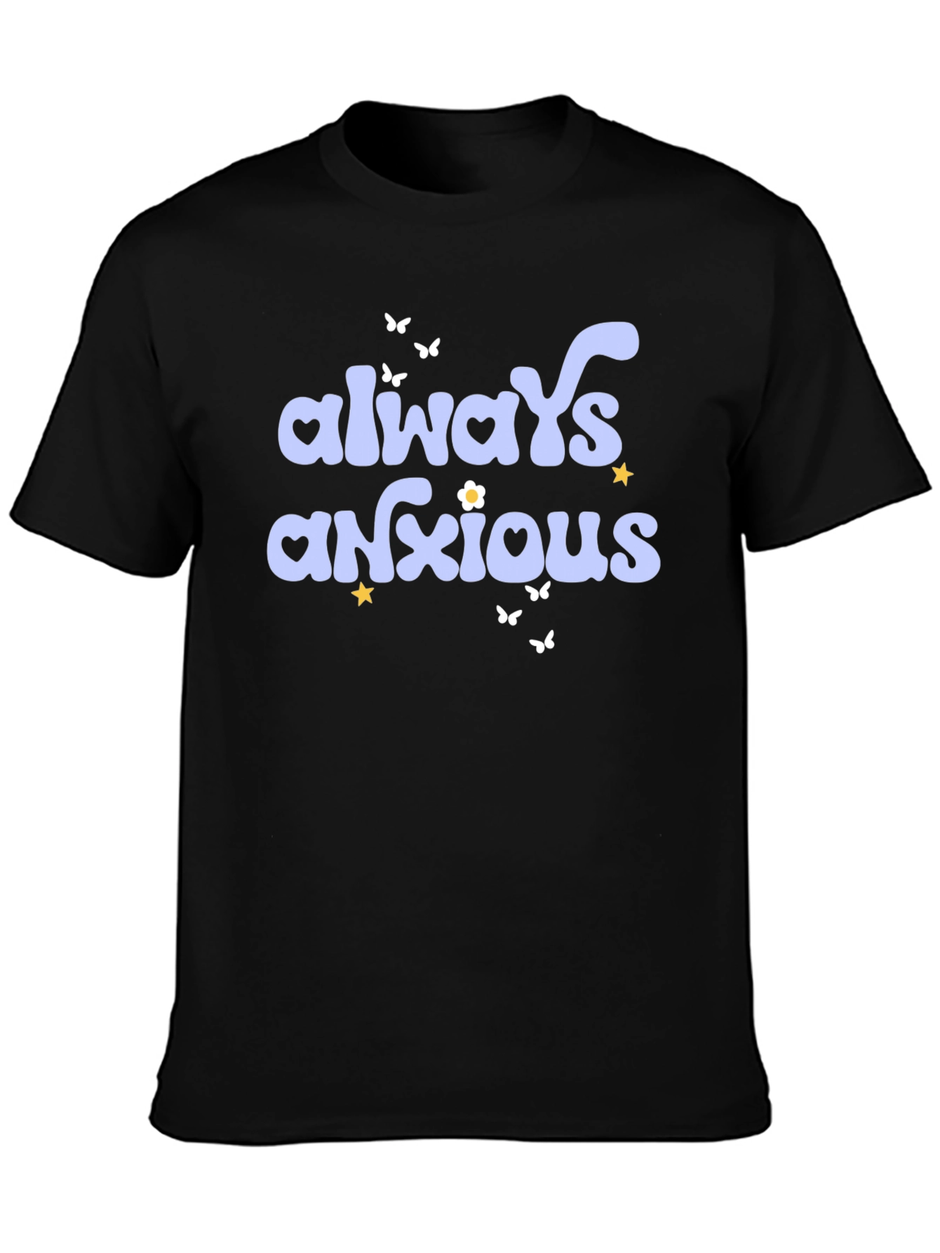 Always Anxious Graphic Tee - Unisex Black T-Shirt