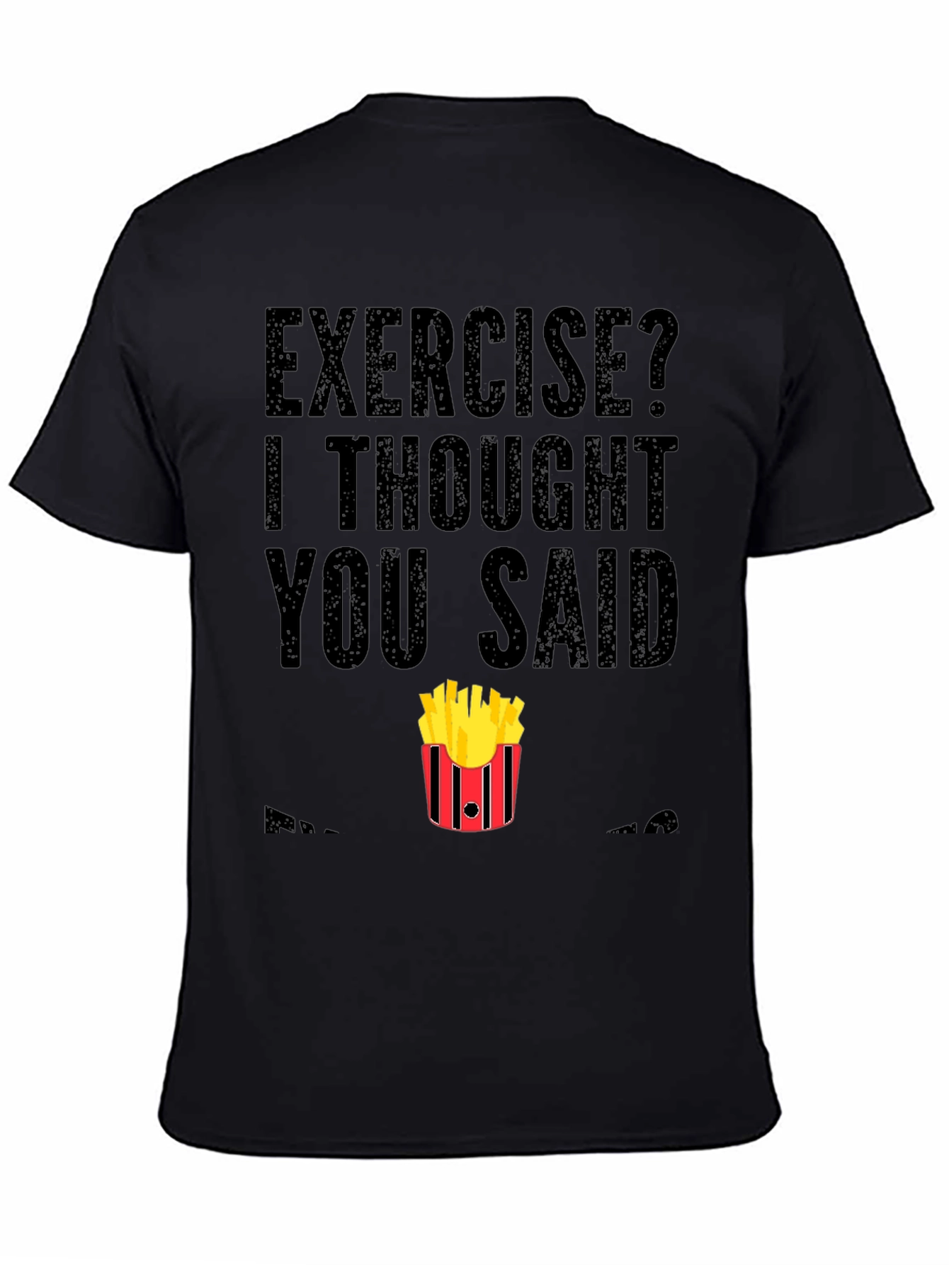 Exercise? Fries T-Shirt - Funny Foodie Tee