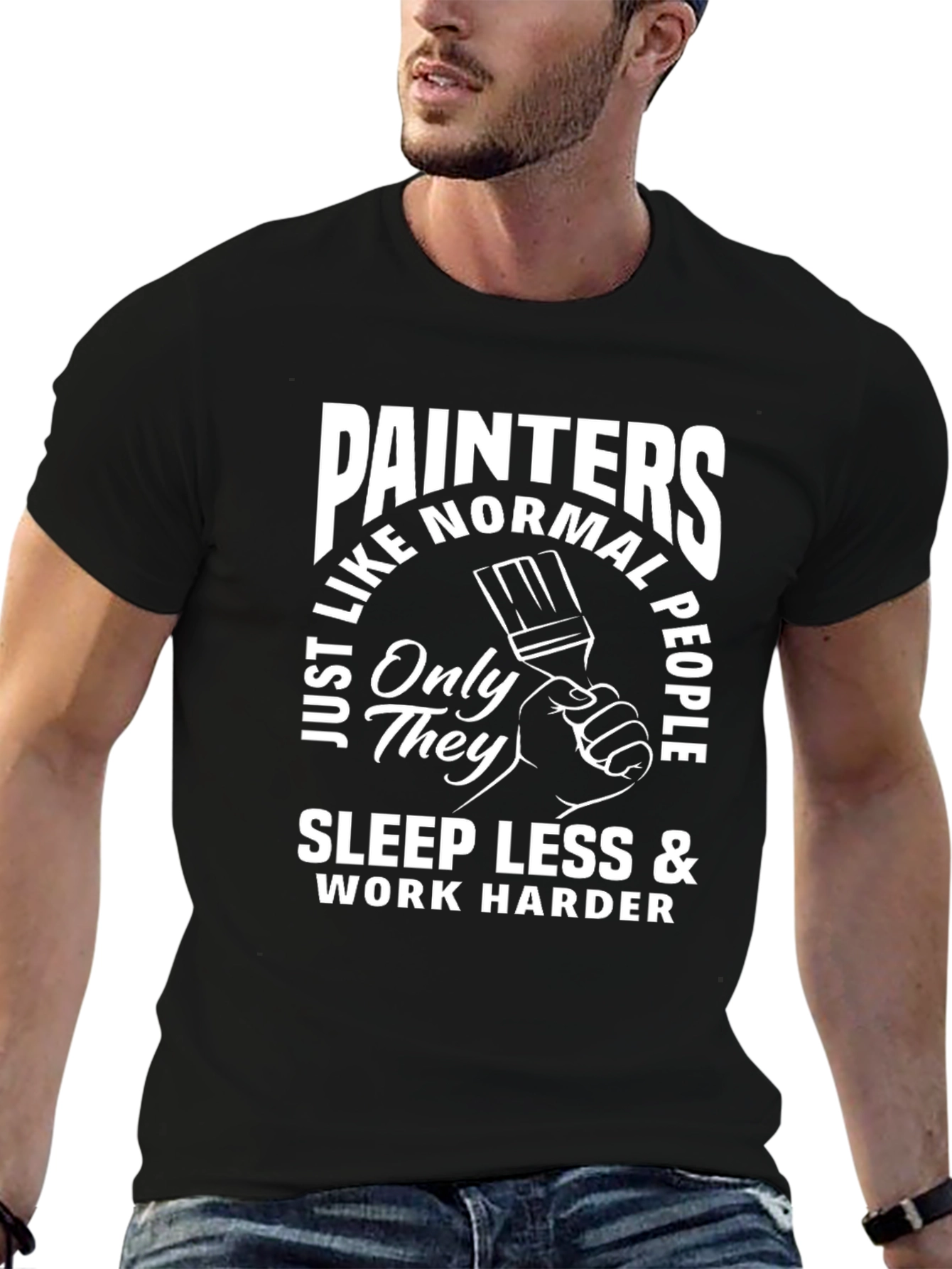 Painters Sleep Less Work Harder T-Shirt
