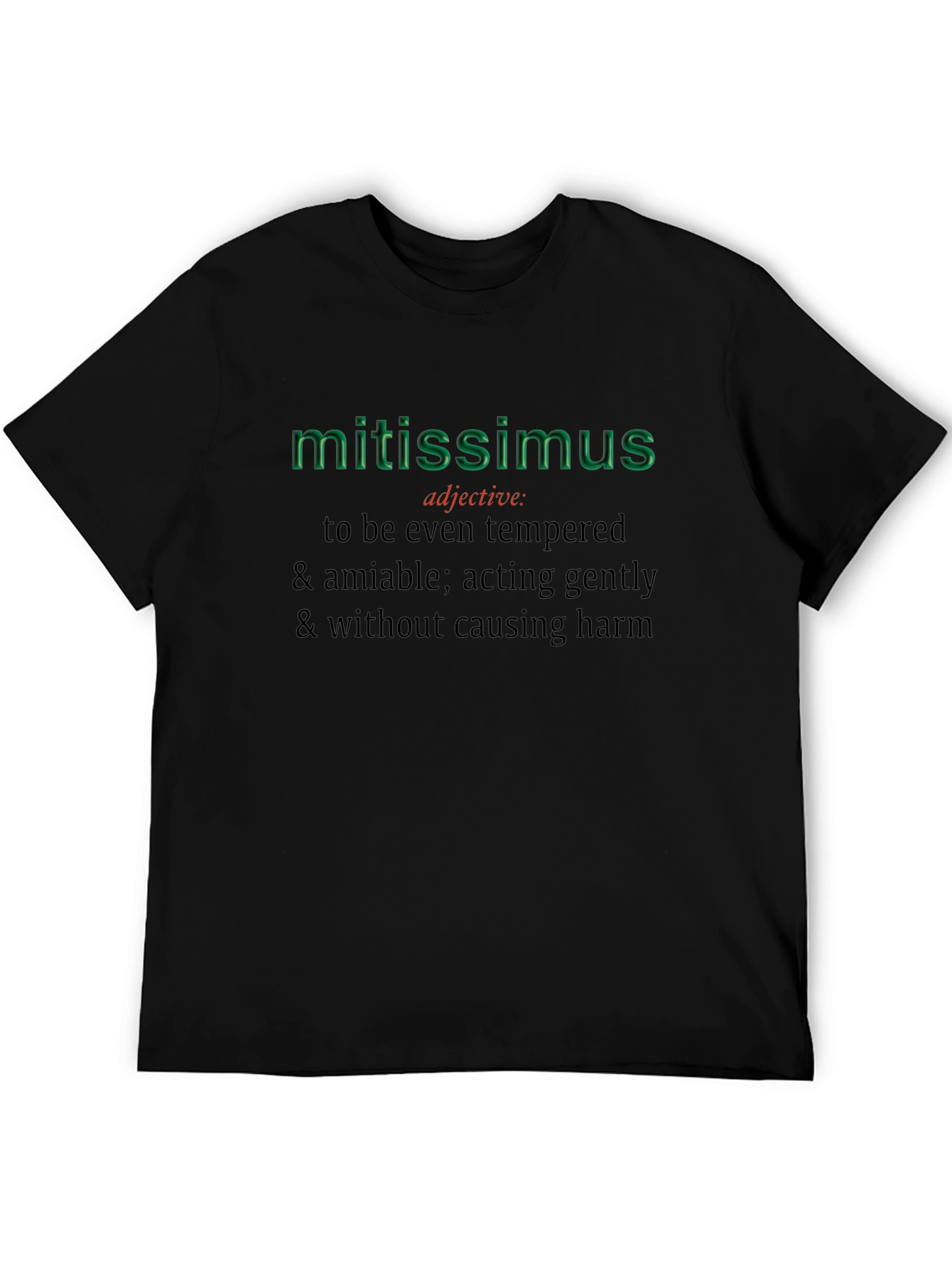 Mitissimus Definition T-Shirt - Even Tempered & Amiable