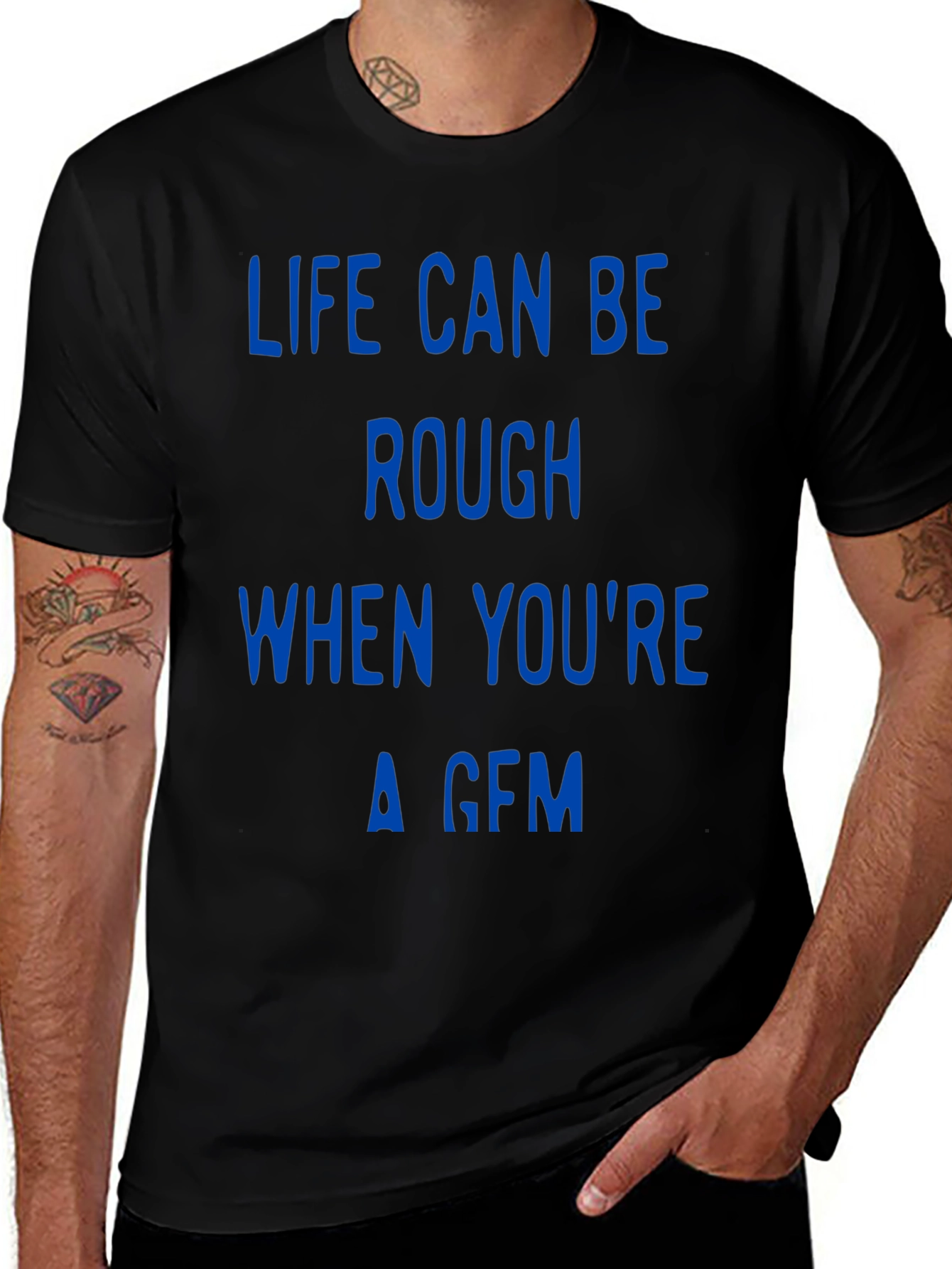 Life Can Be Rough Funny T-Shirt