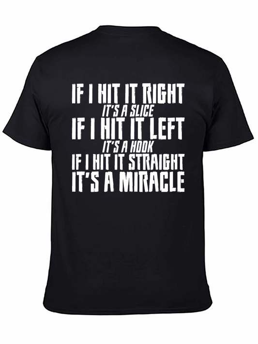 Golf Humor T-Shirt: Slice Hook Miracle Tee
