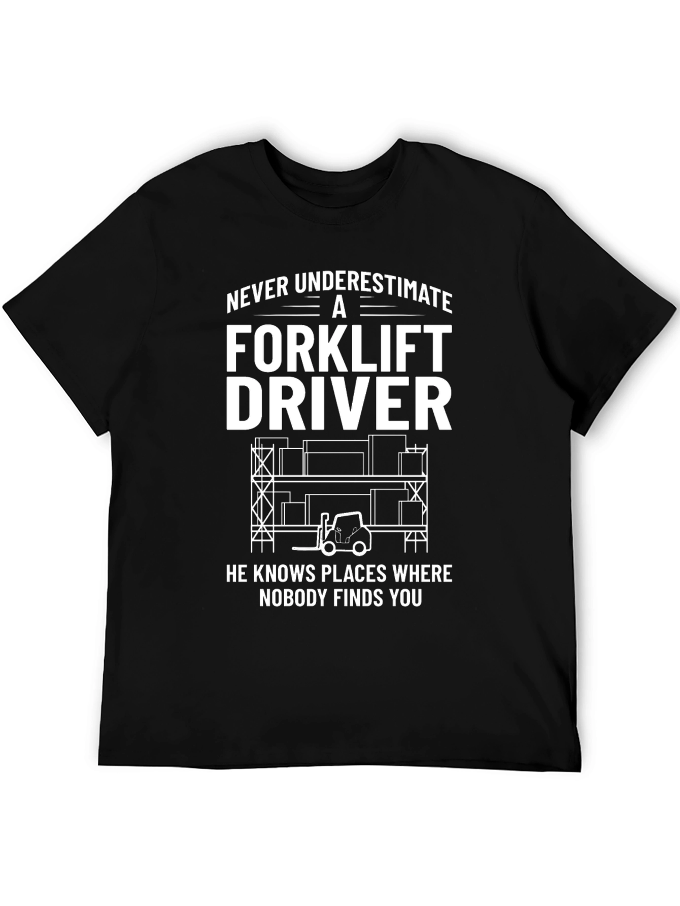 Forklift Driver Humor T-Shirt