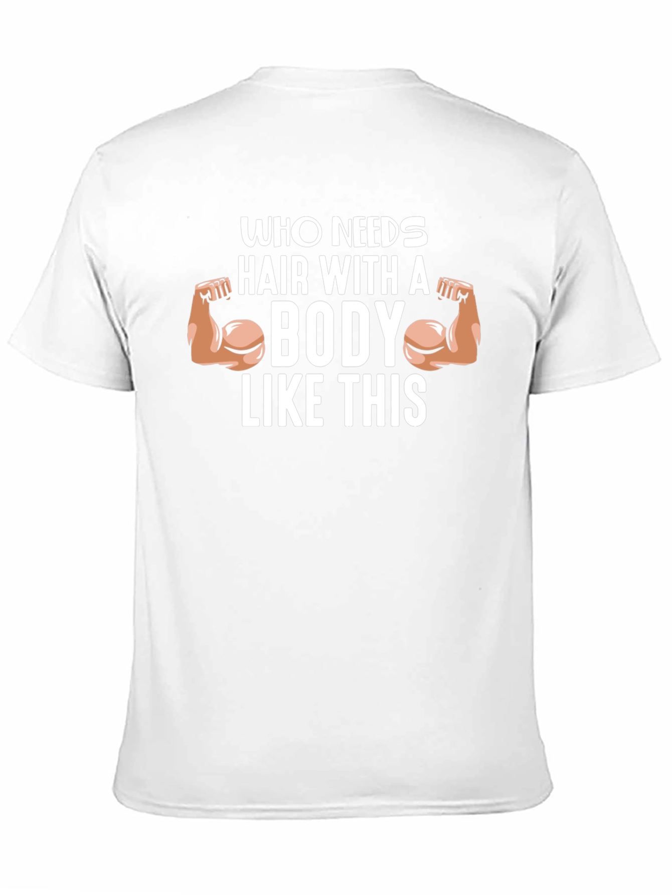 Funny Bodybuilder T-Shirt - Who Needs Hair?