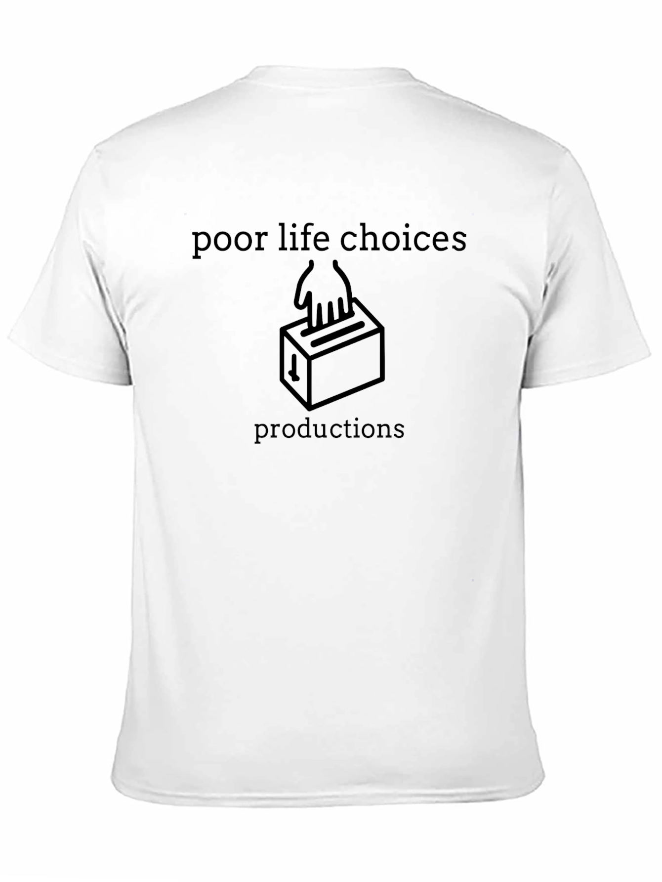 Poor Life Choices T-Shirt