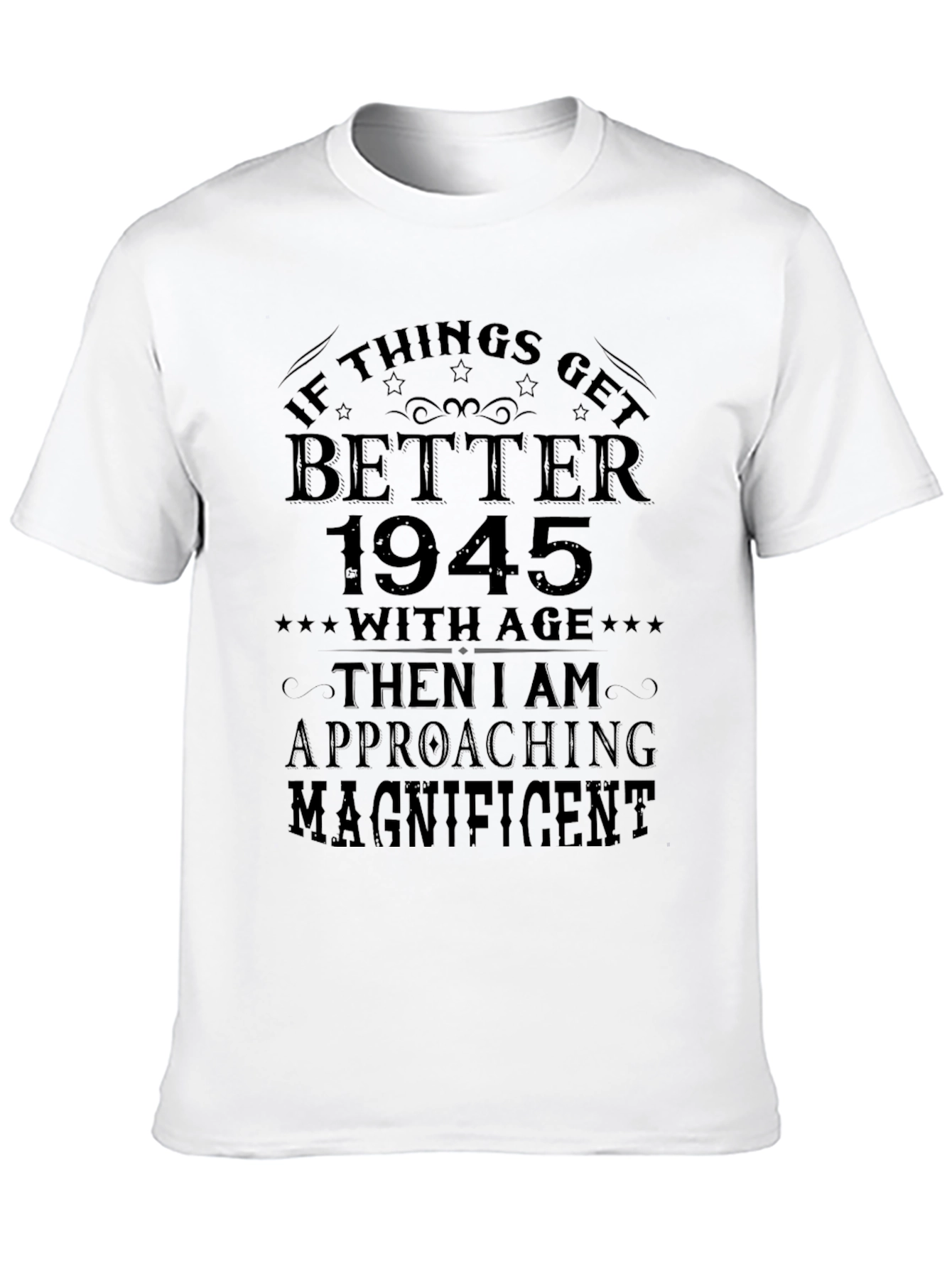 If Things Get Better 1945 T-Shirt