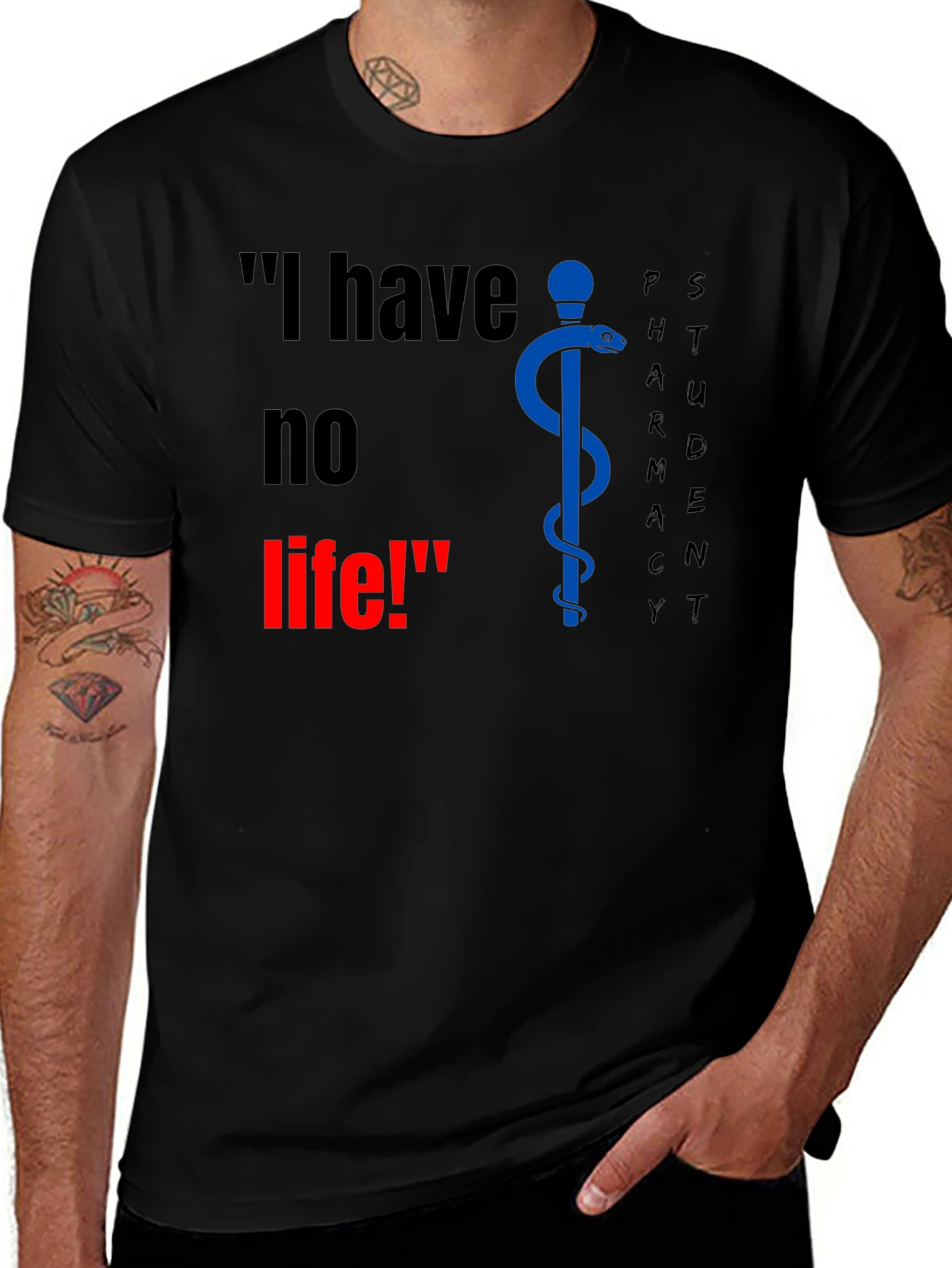 Pharmacy Student T-Shirt - I have no life!