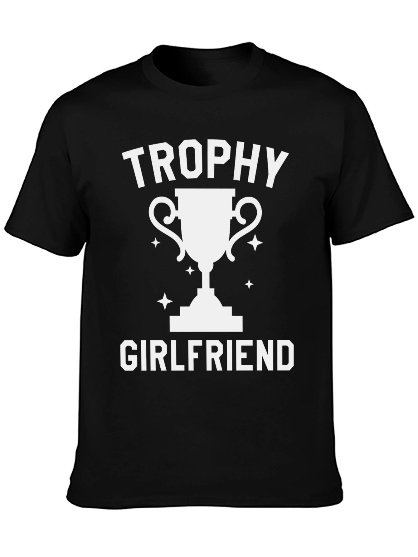 Trophy Girlfriend Graphic T-Shirt