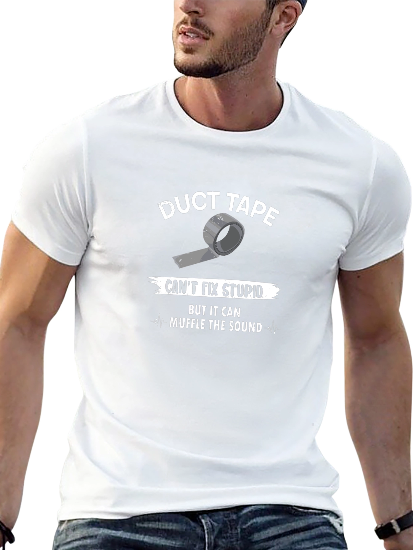 Duct Tape Cant Fix Stupid T-Shirt