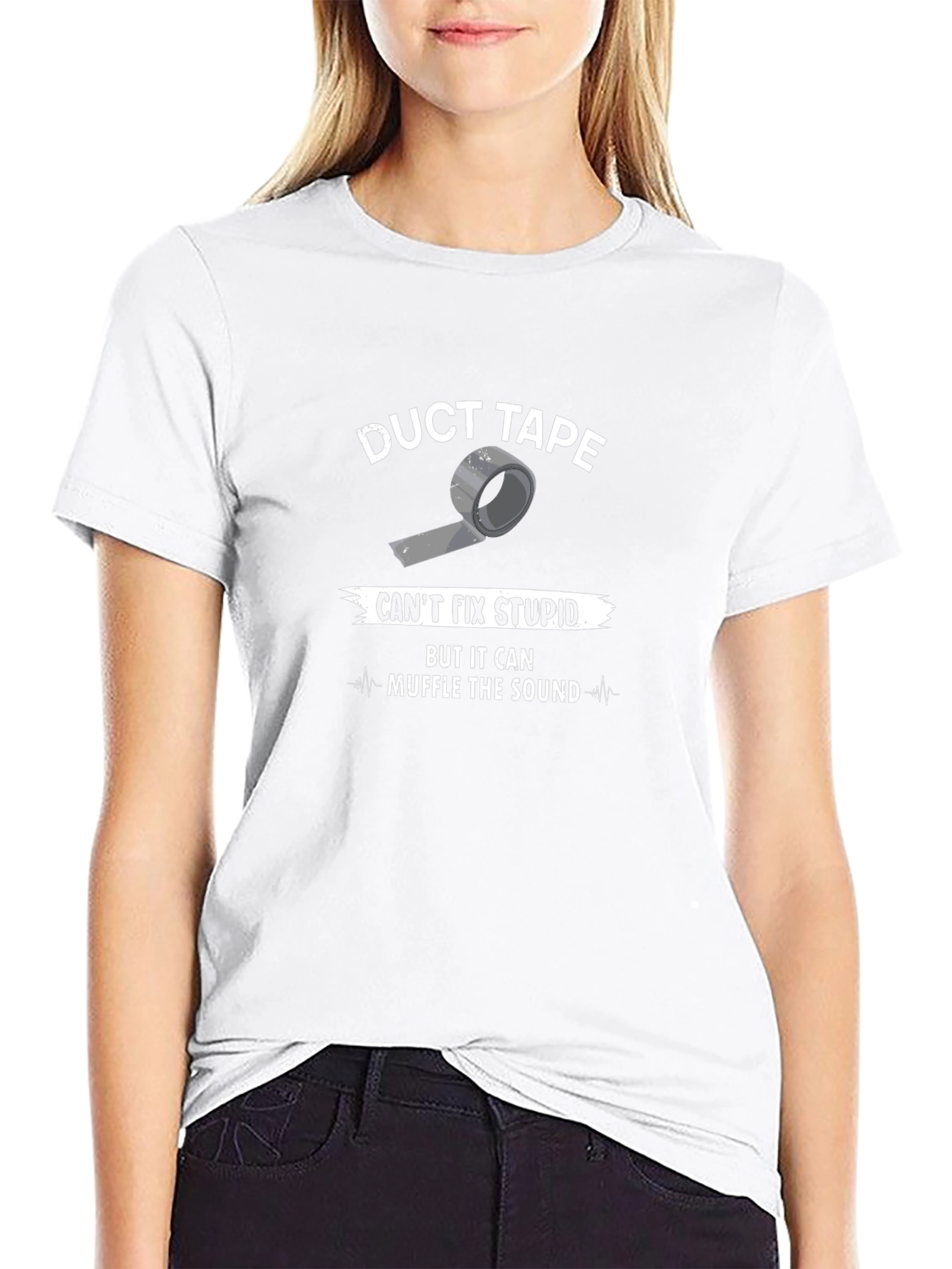 Duct Tape Cant Fix Stupid T-Shirt